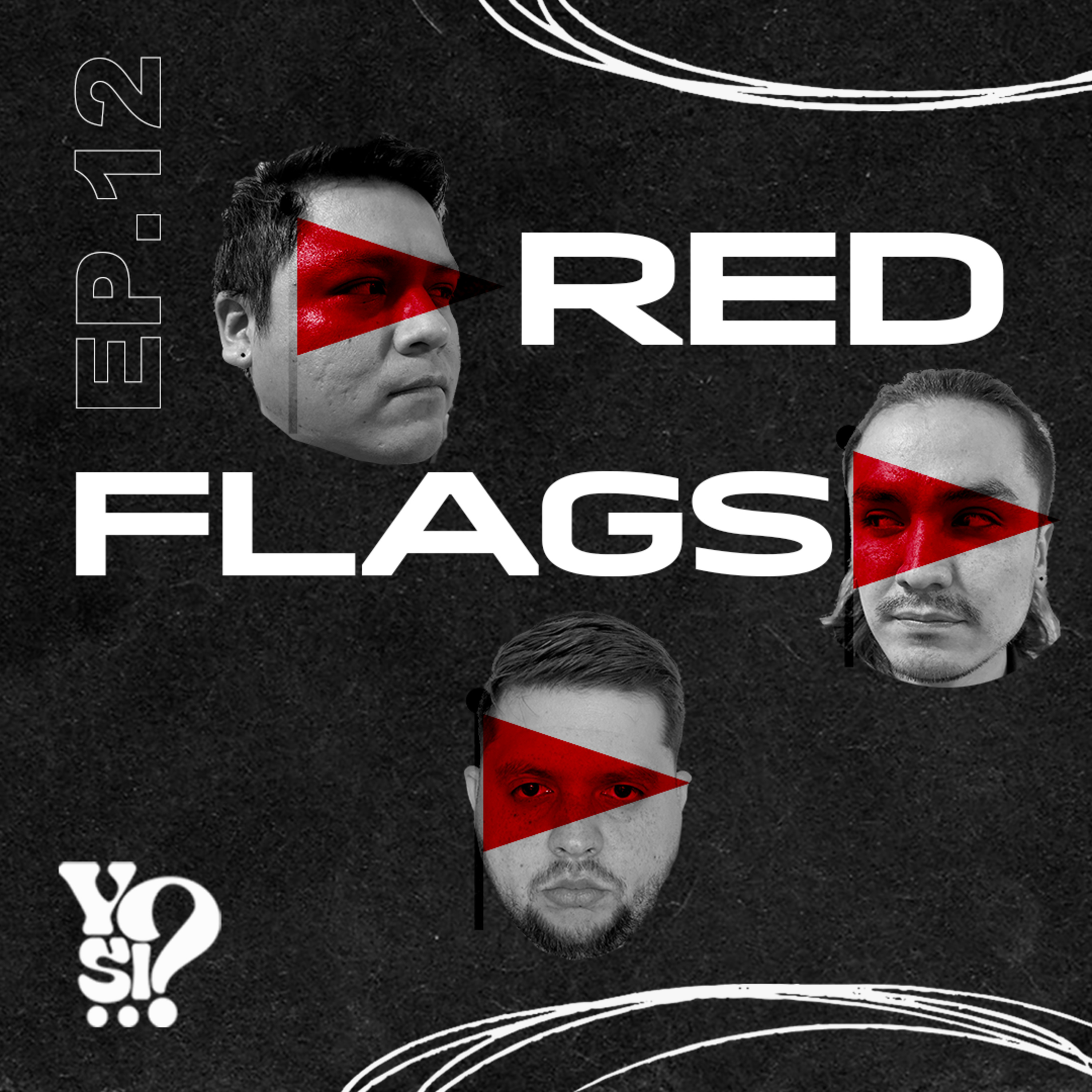 EP. 12 RED FLAGS | Parejas, amigos, casi algo y familia.  episode artwork