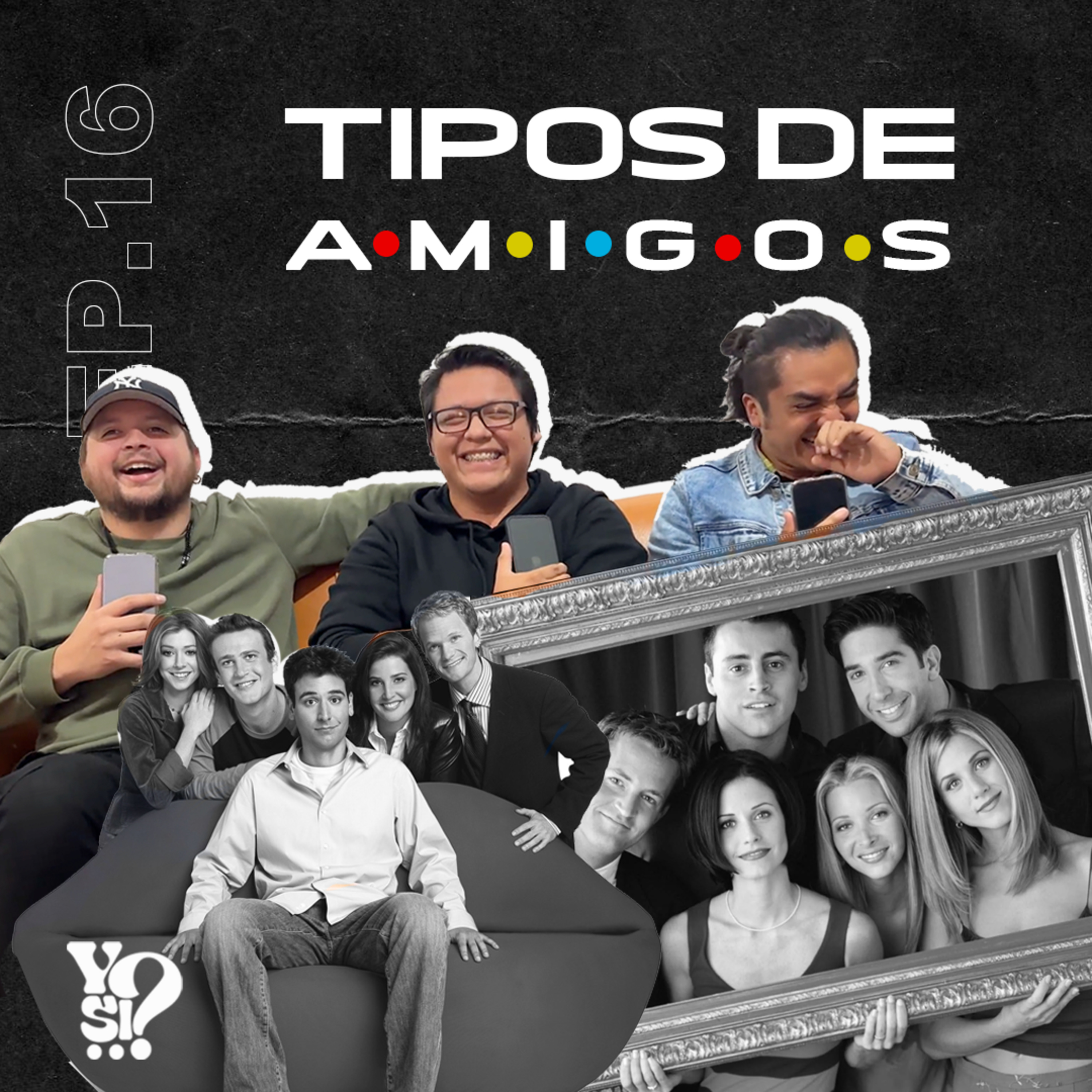 EP. 16 TIPOS DE AMISTAD 👯 | Confidentes, borrachos, humor negro🔥 Gymbros, de la infancia, del trabajo, etc.  episode artwork