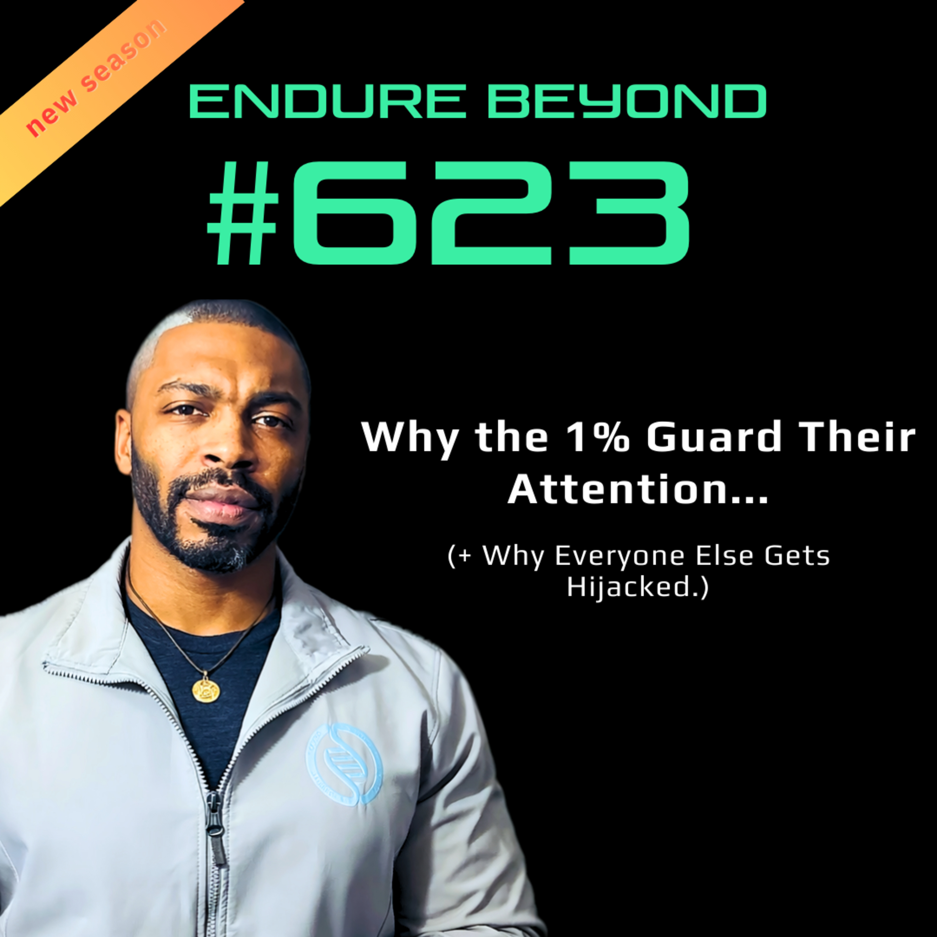 623. Cognitive Warfare: Why the 1% Guard Their Attention (and Everyone Else Gets Hijacked) | ENDURE BEYOND