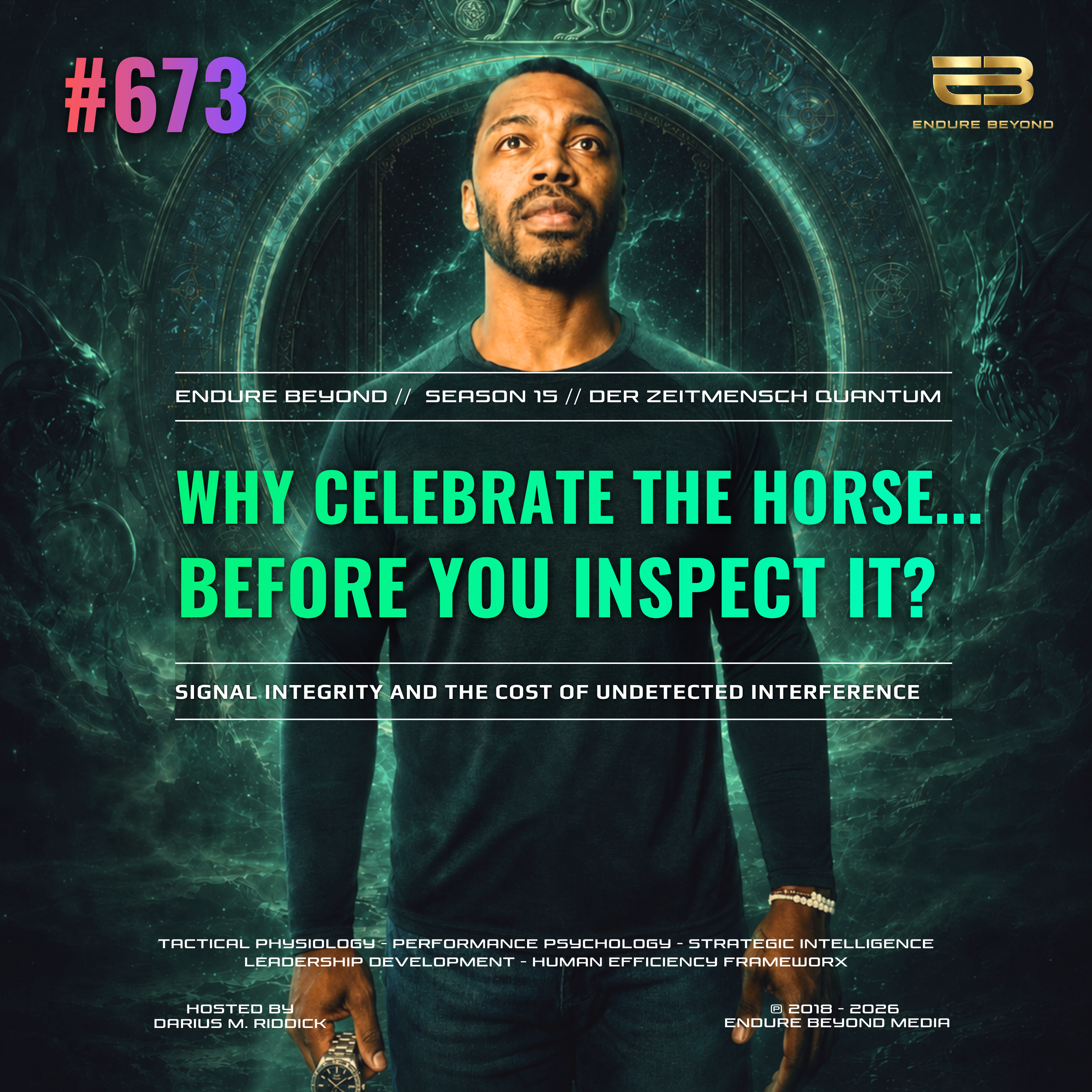 673. Why Celebrate the Horse Before You Inspect It? (Signal Integrity and the Cost of Undetected Interference) | ENDURE BEYOND episode artwork