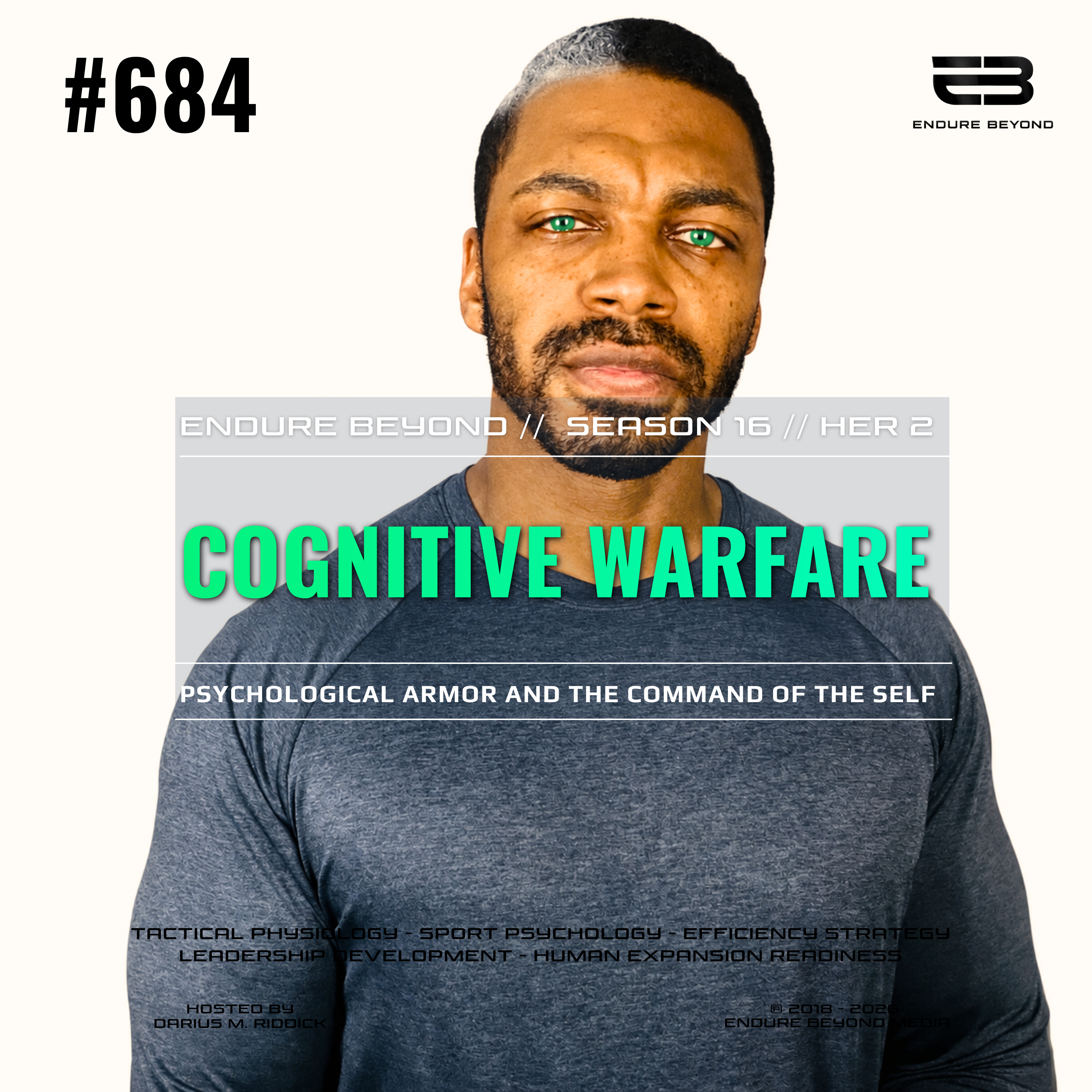 684. Cognitive Warfare: Psychological Armor and the Command of the Self, Part 1 | ENDURE BEYOND episode artwork