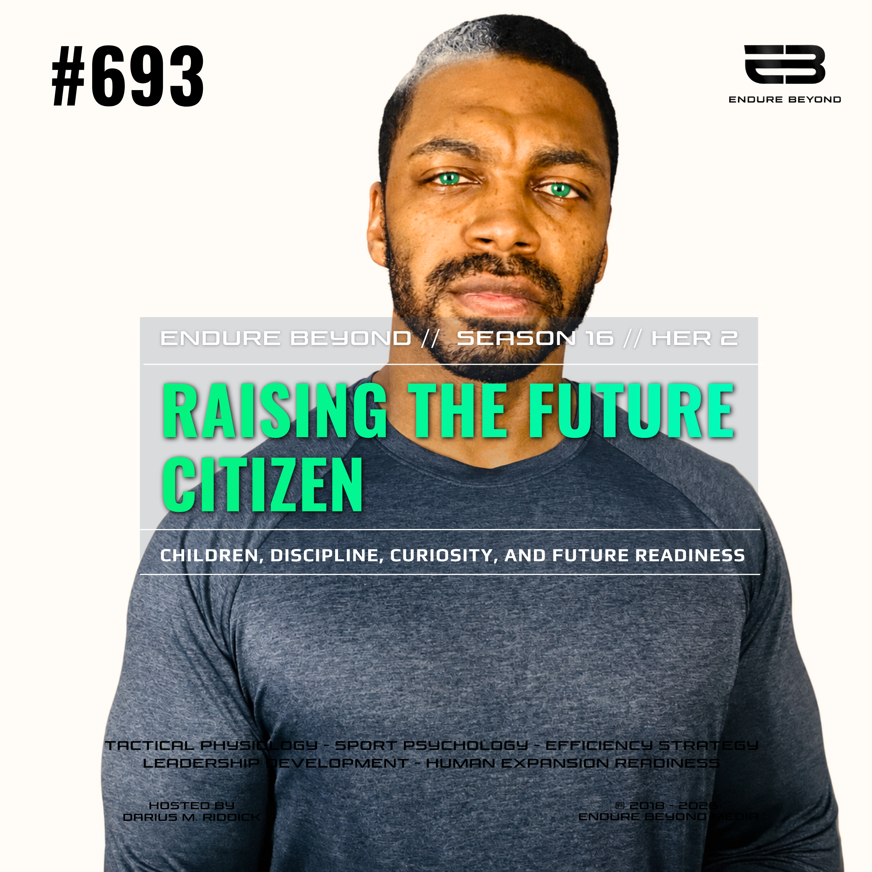693. Raising the Future Citizen: Children, Discipline, Curiosity, and Future Readiness | ENDURE BEYOND episode artwork