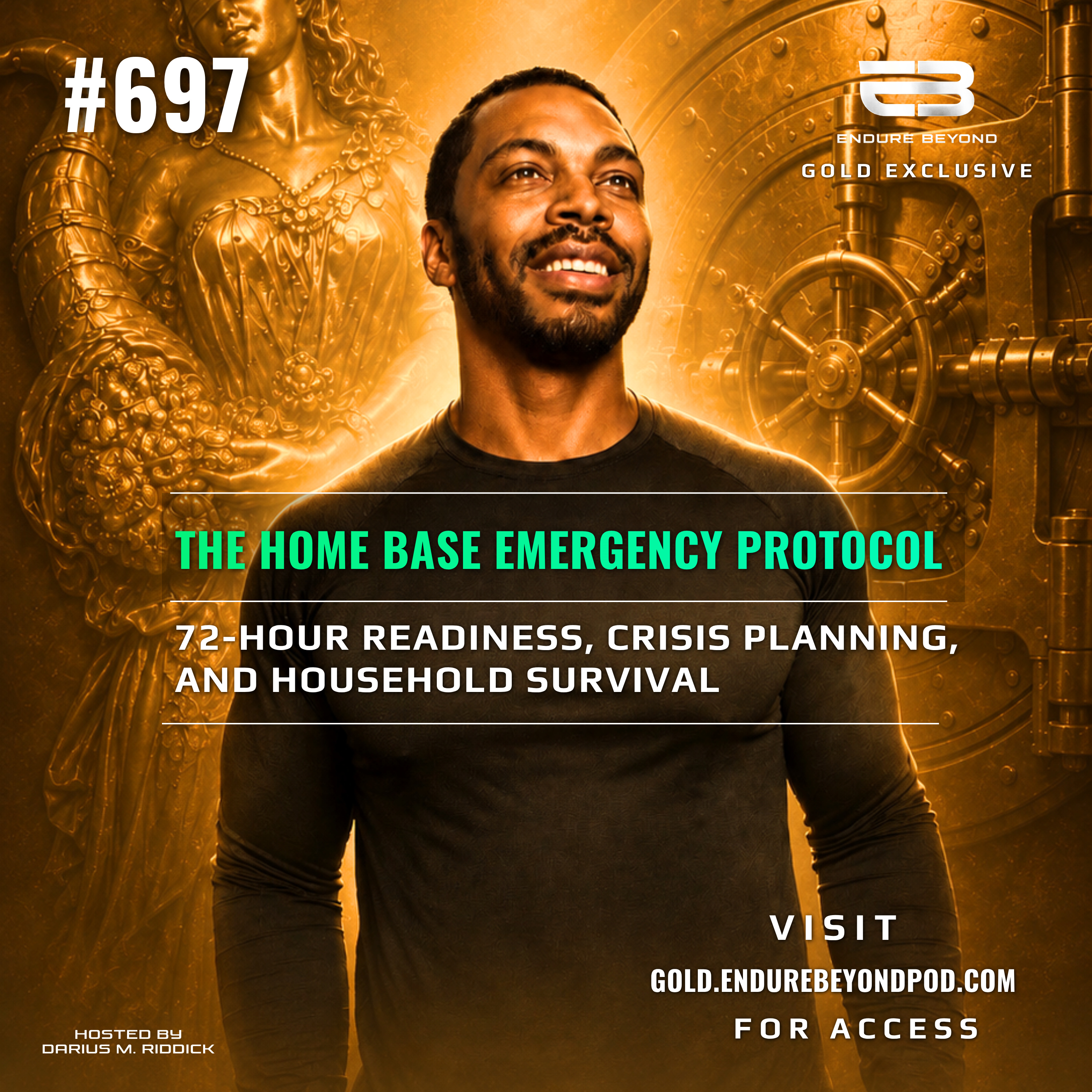 GOLD 697. The Home Base Emergency Protocol: 72-Hour Readiness, Crisis Planning, and Household Survival | ENDURE BEYOND episode artwork