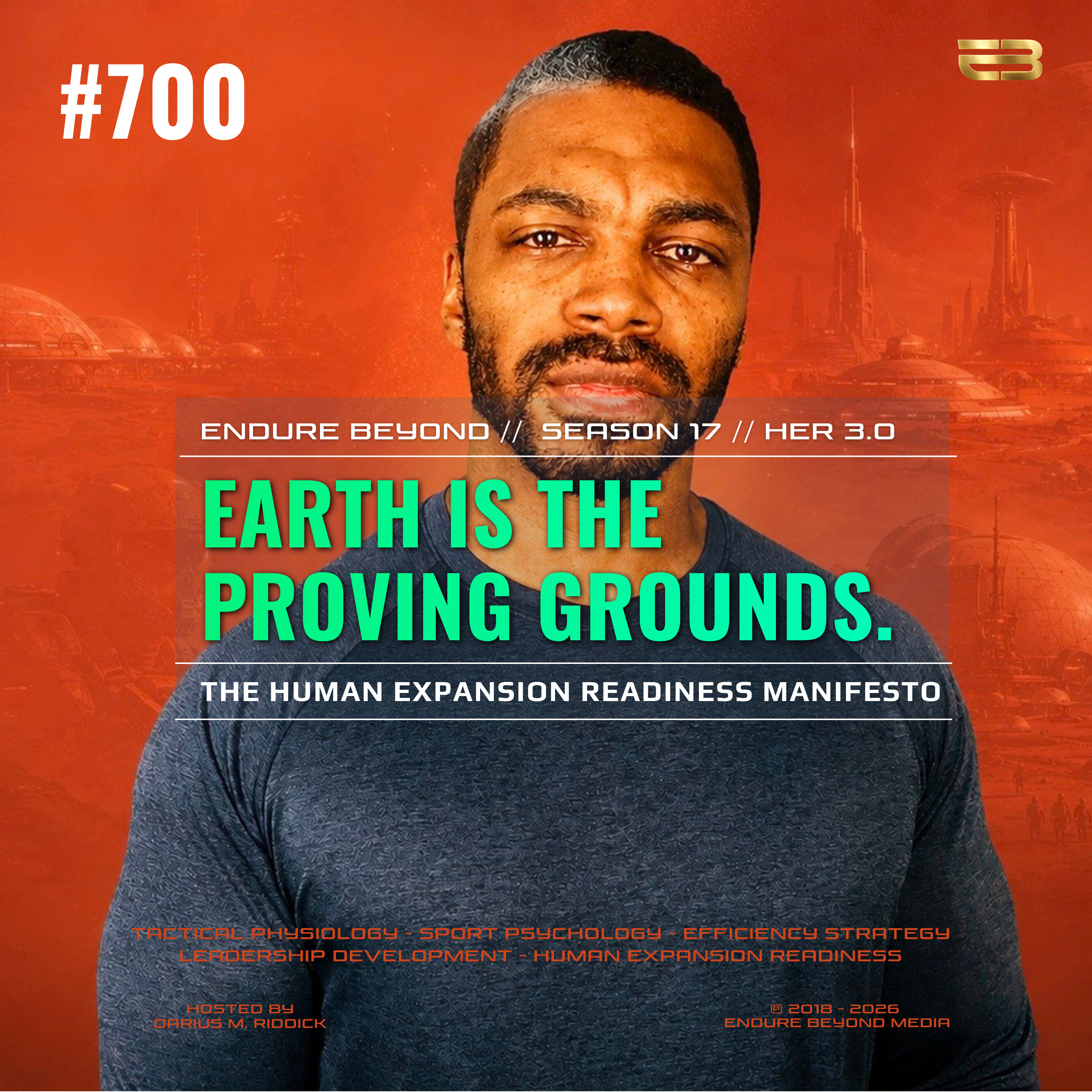 700. Earth Is the Proving Grounds: The Human Expansion Readiness Manifesto | ENDURE BEYOND episode artwork