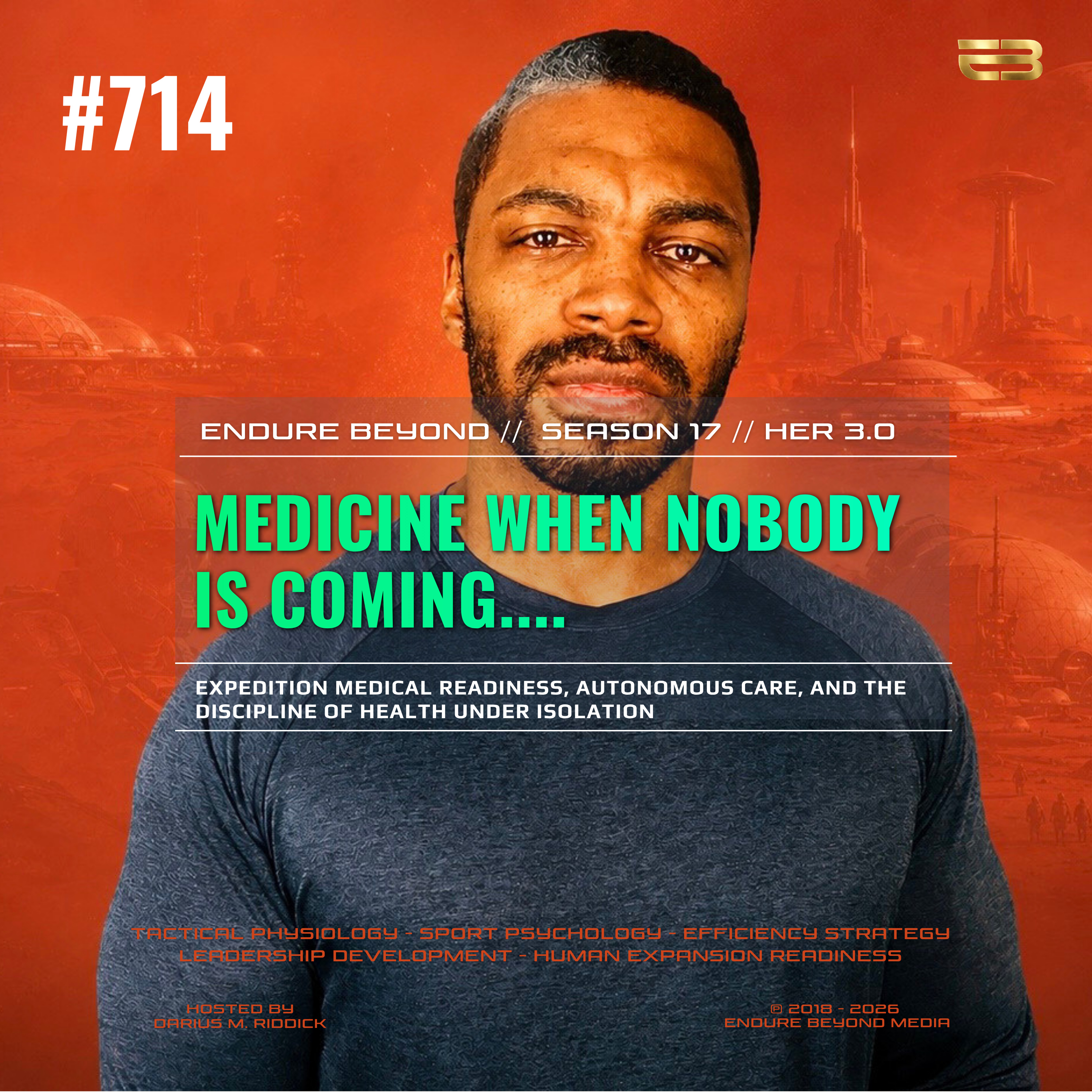 714. Medicine When Nobody Is Coming: Expedition Medical Readiness, Autonomous Care, and the Discipline of Health Under Isolation | ENDURE BEYOND episode artwork