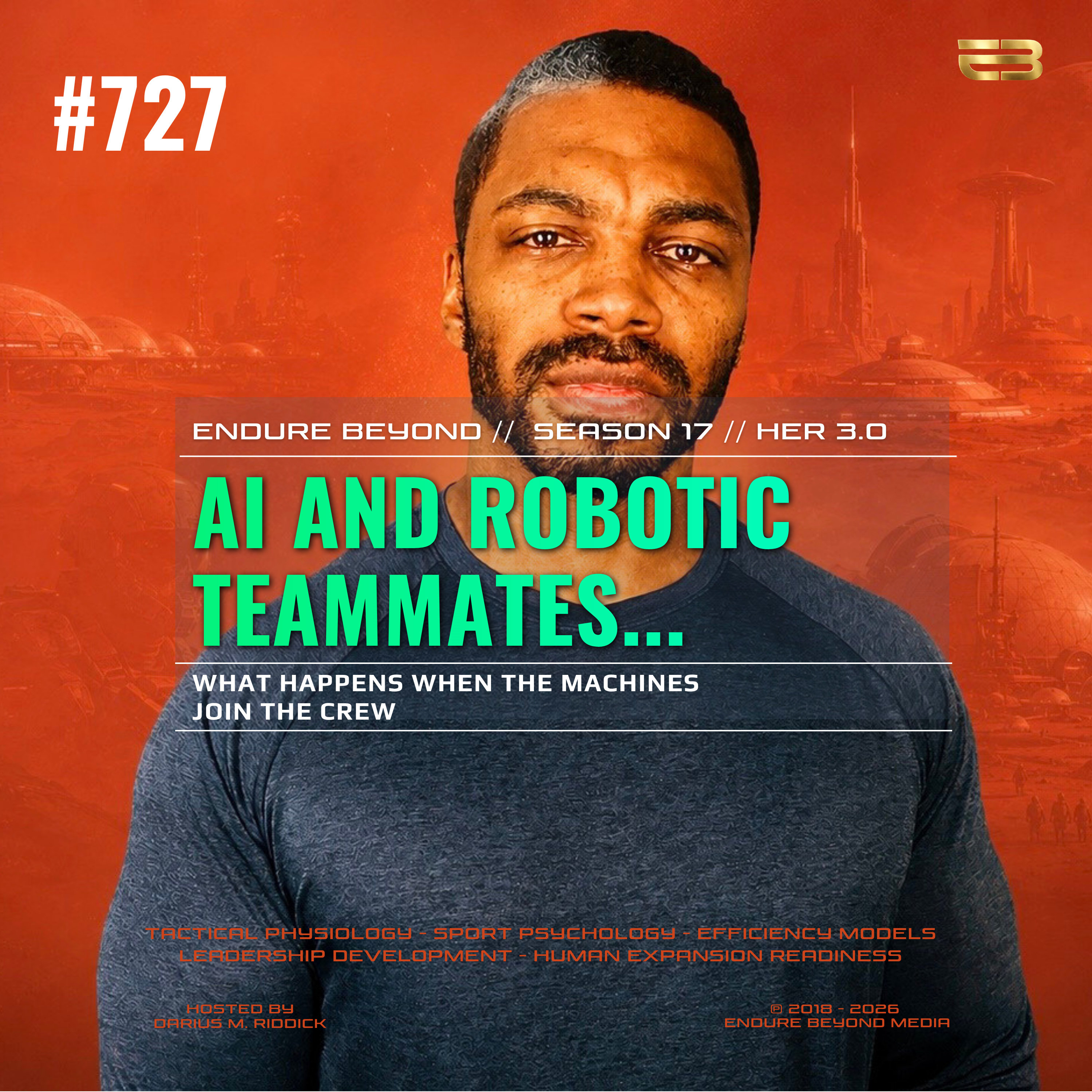 727. AI AND ROBOTIC TEAMMATES: What Happens When the Machine Joins the Crew | ENDURE BEYOND episode artwork