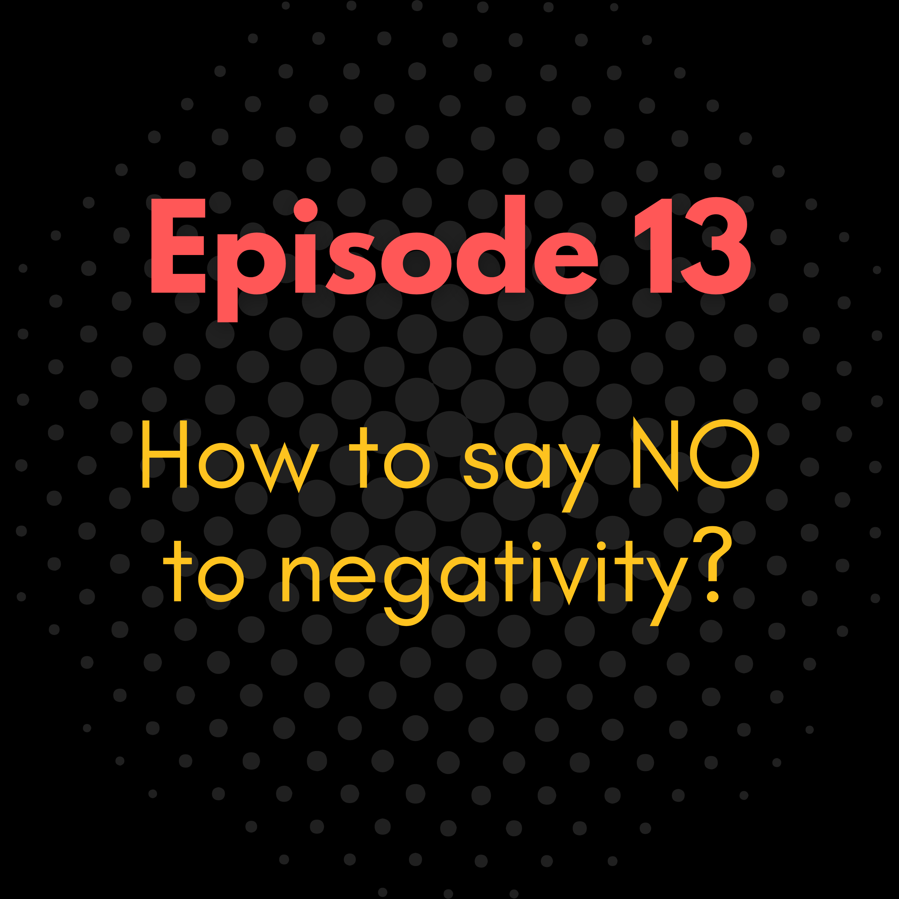 How to say NO to negativity? episode artwork