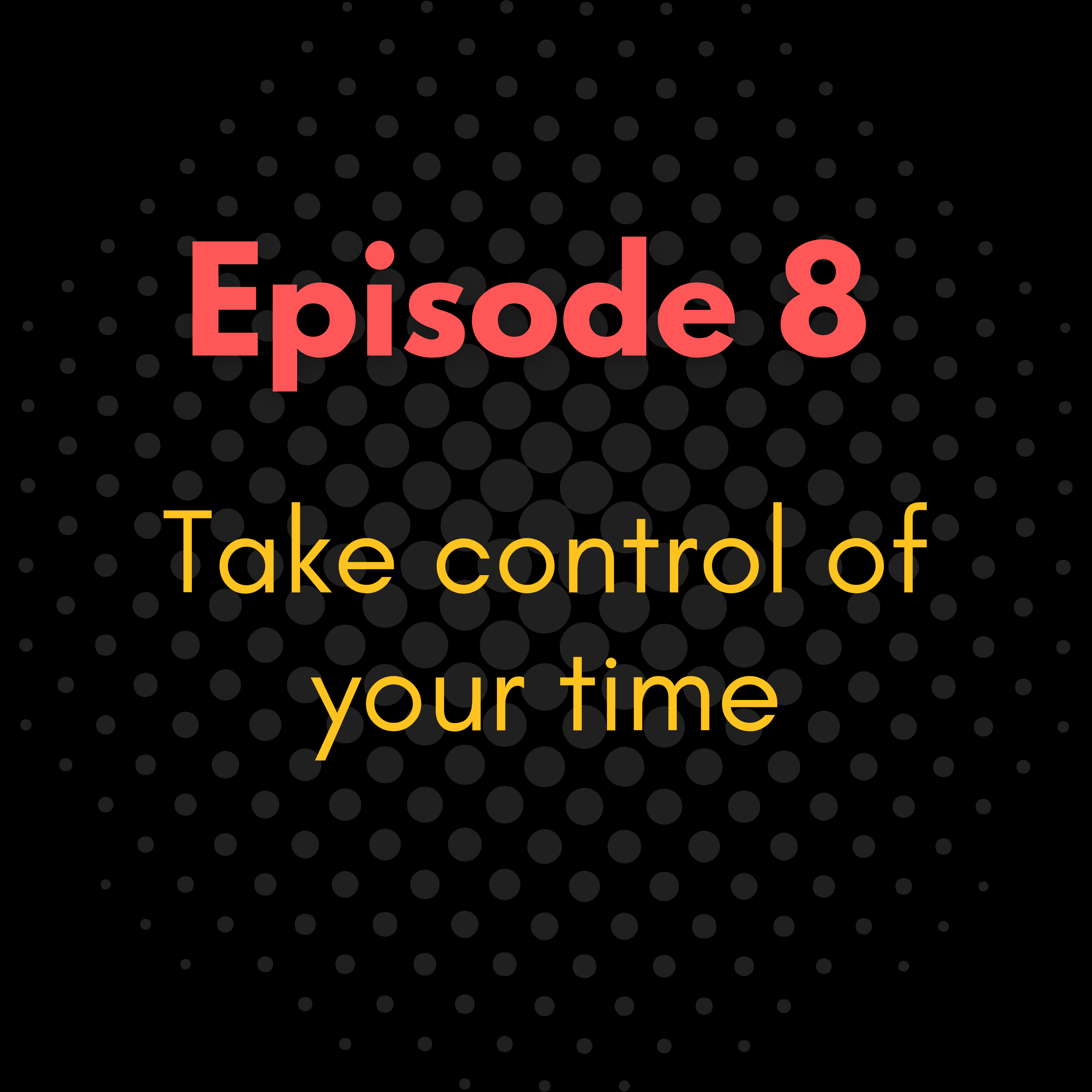 Take control of your time episode artwork