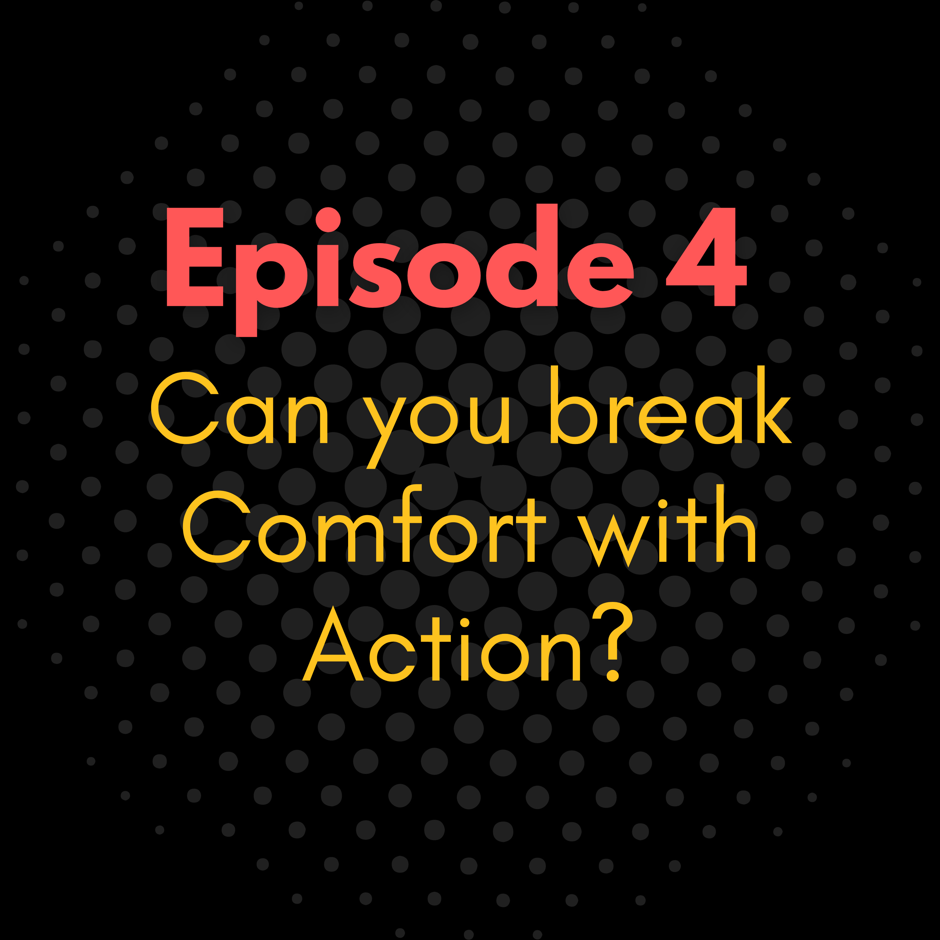 Can you break Comfort with Action? episode artwork