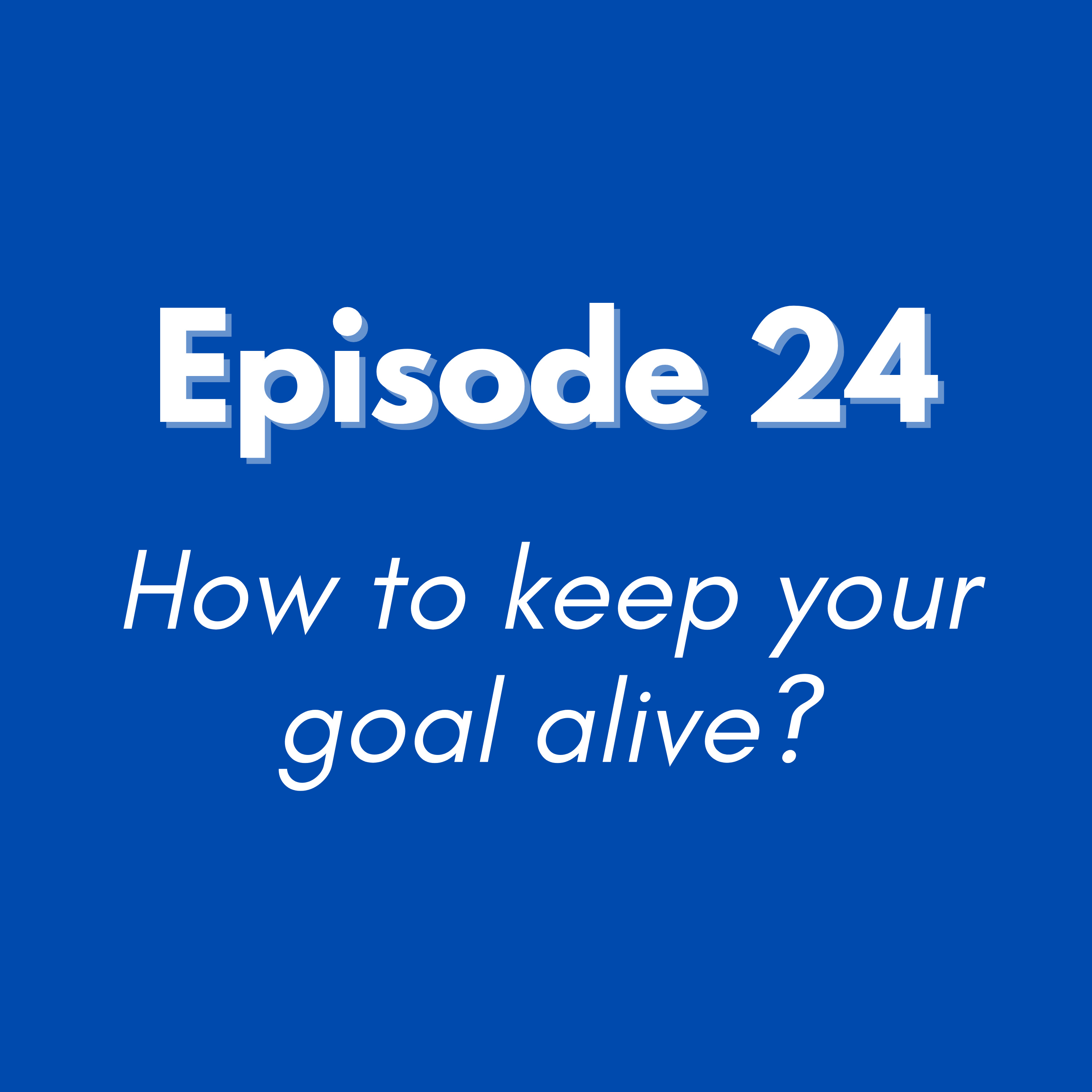 How to keep your goal alive? episode artwork