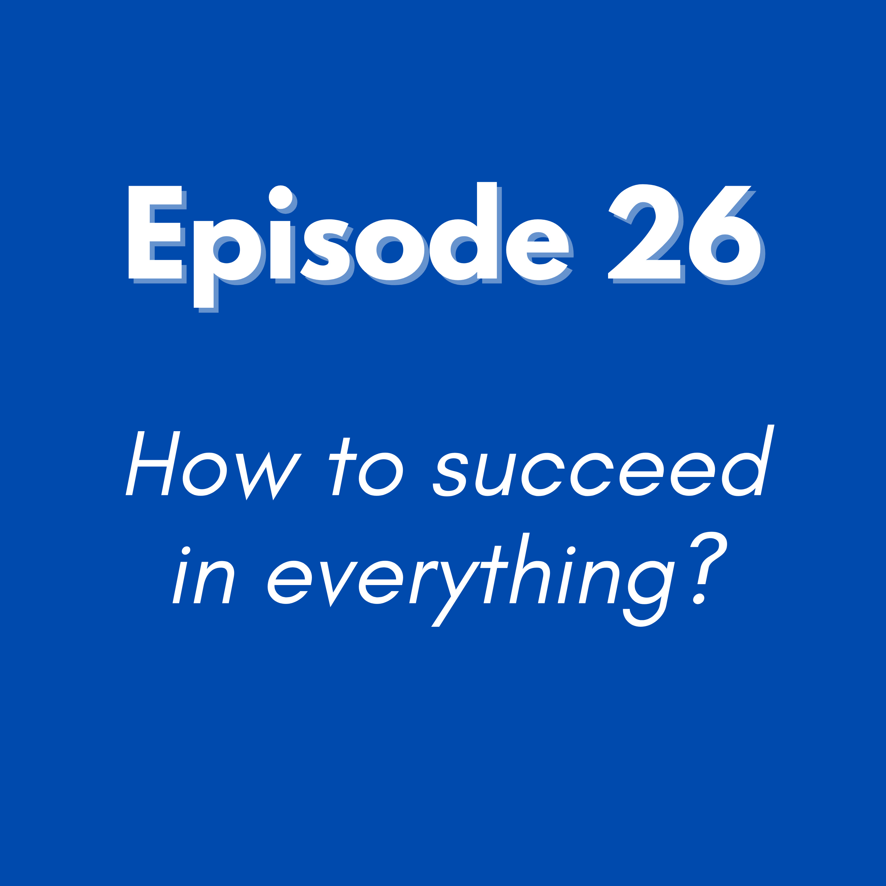 How to succeed in everything? episode artwork