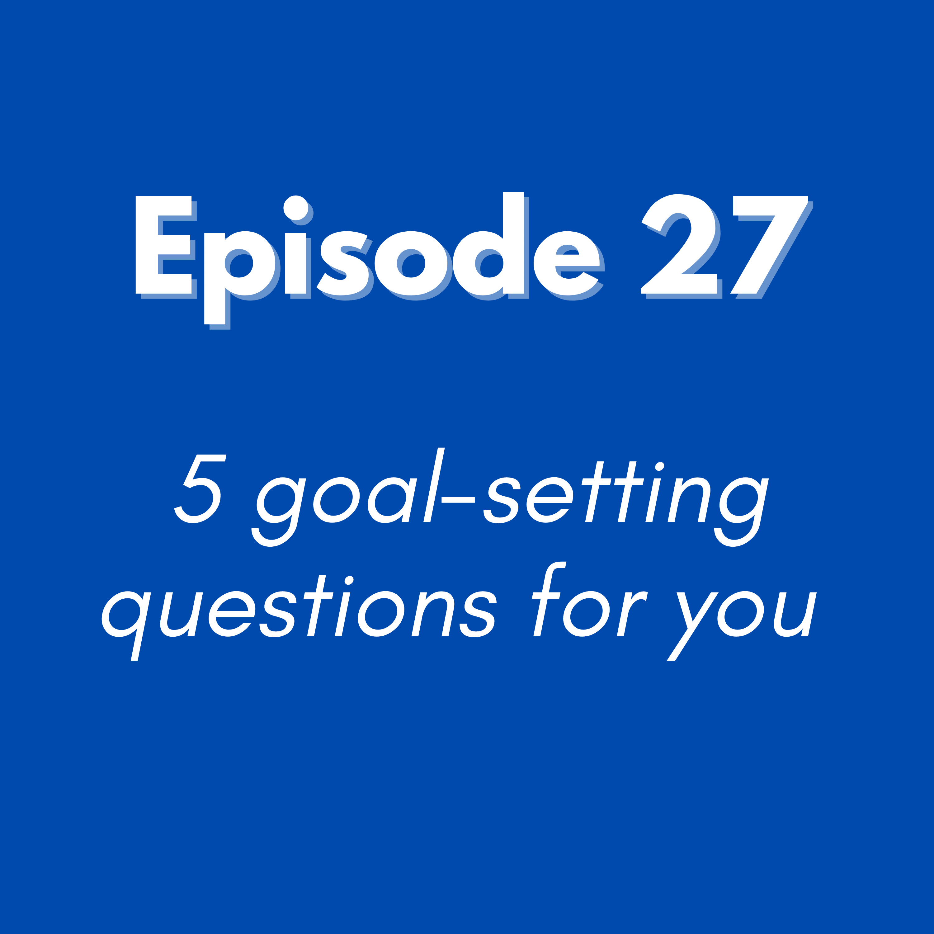 5 goal-setting questions for you episode artwork