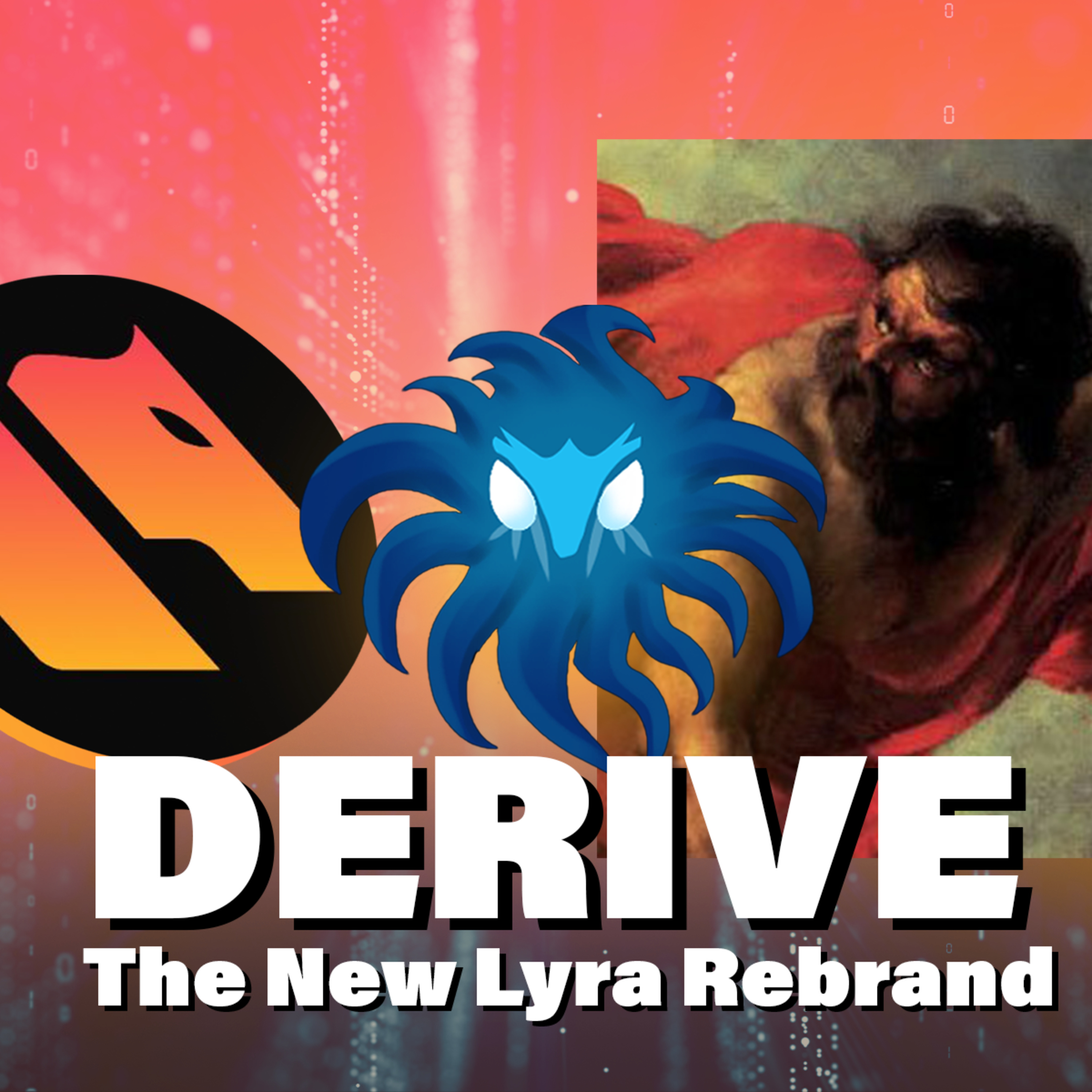 The New Derive (formerly Lyra) Rebrand episode artwork
