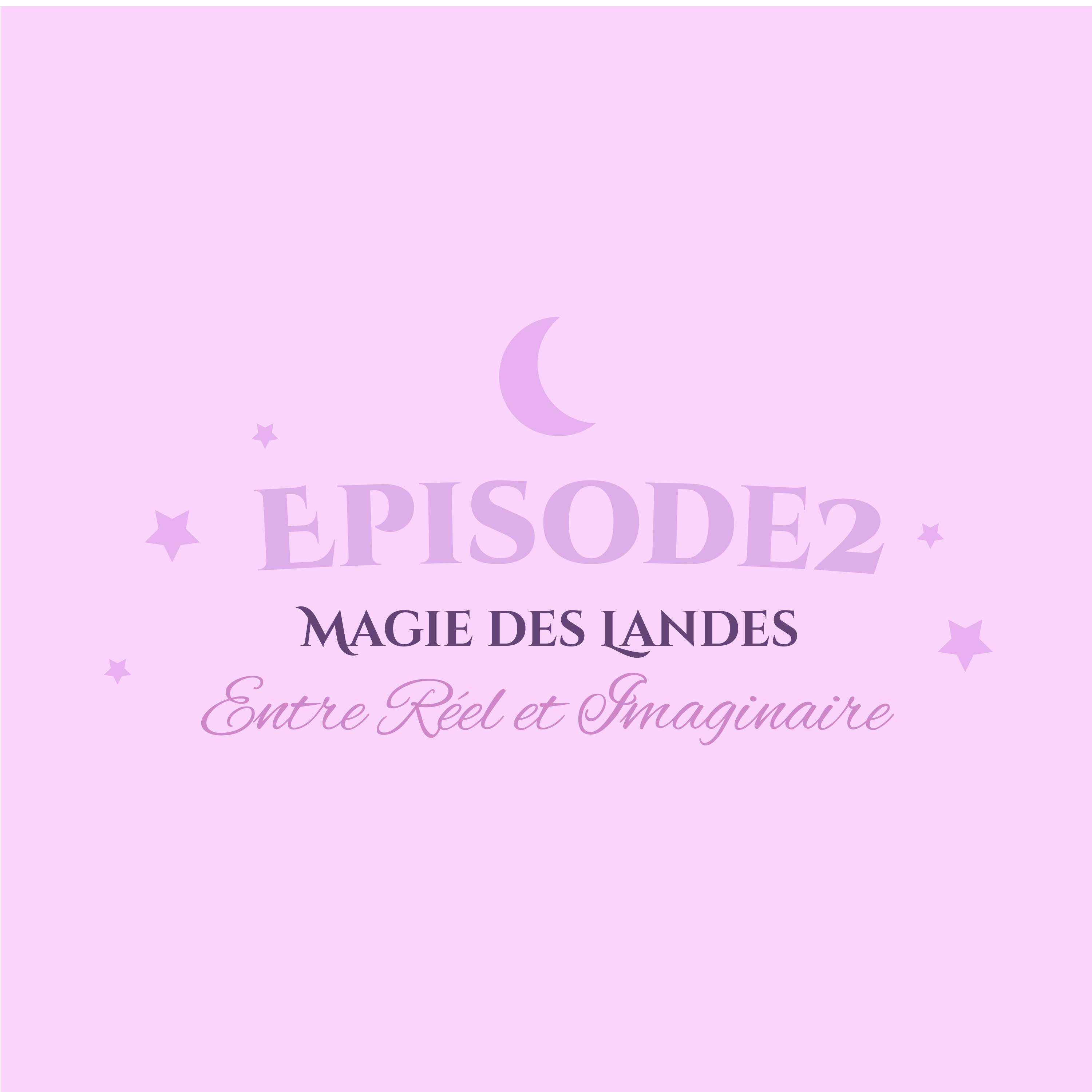 Episode 2: Magie des Landes - Entre Réel et Imaginaire episode artwork