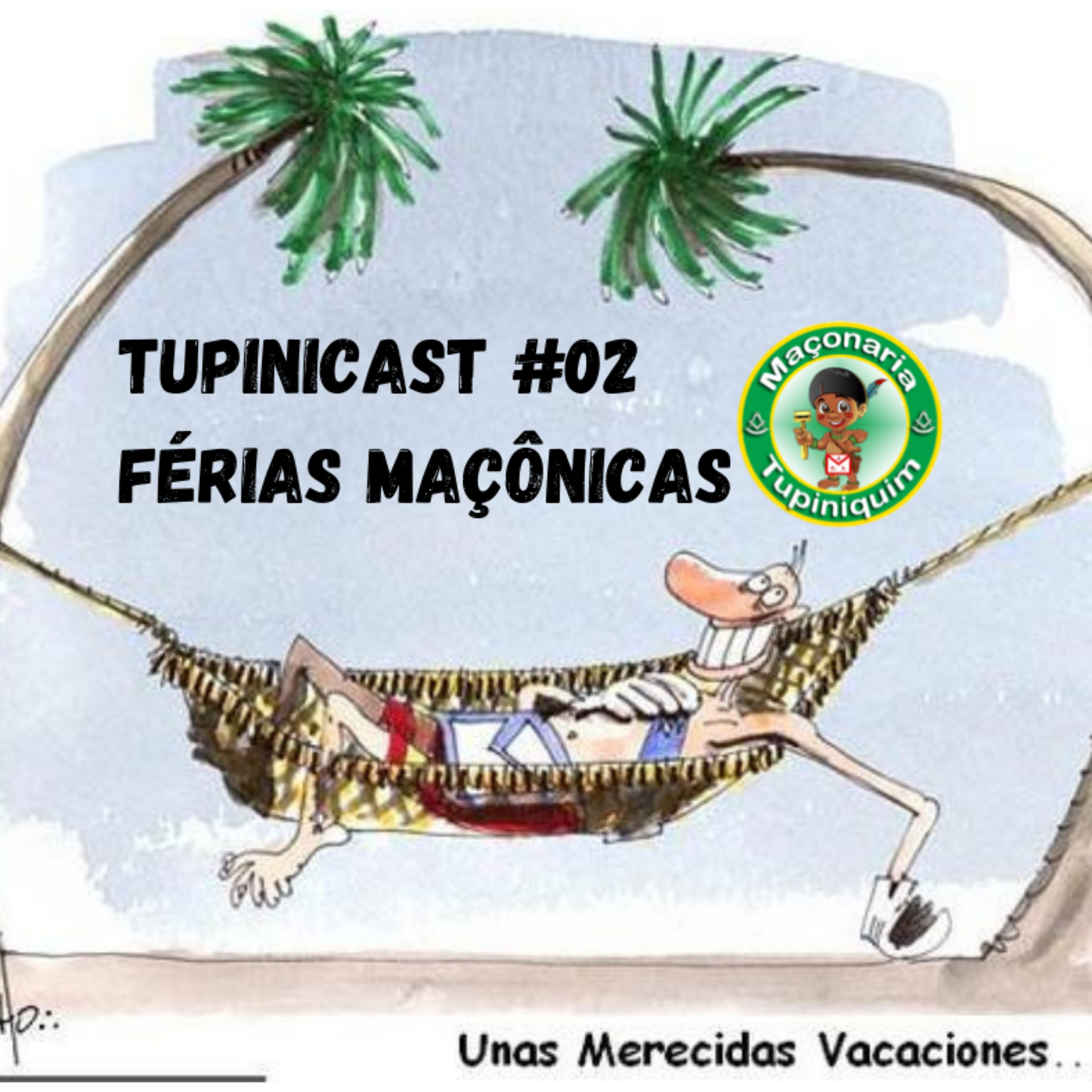 Maçonaria Tupinicast #02 - Férias Maçônicas episode artwork