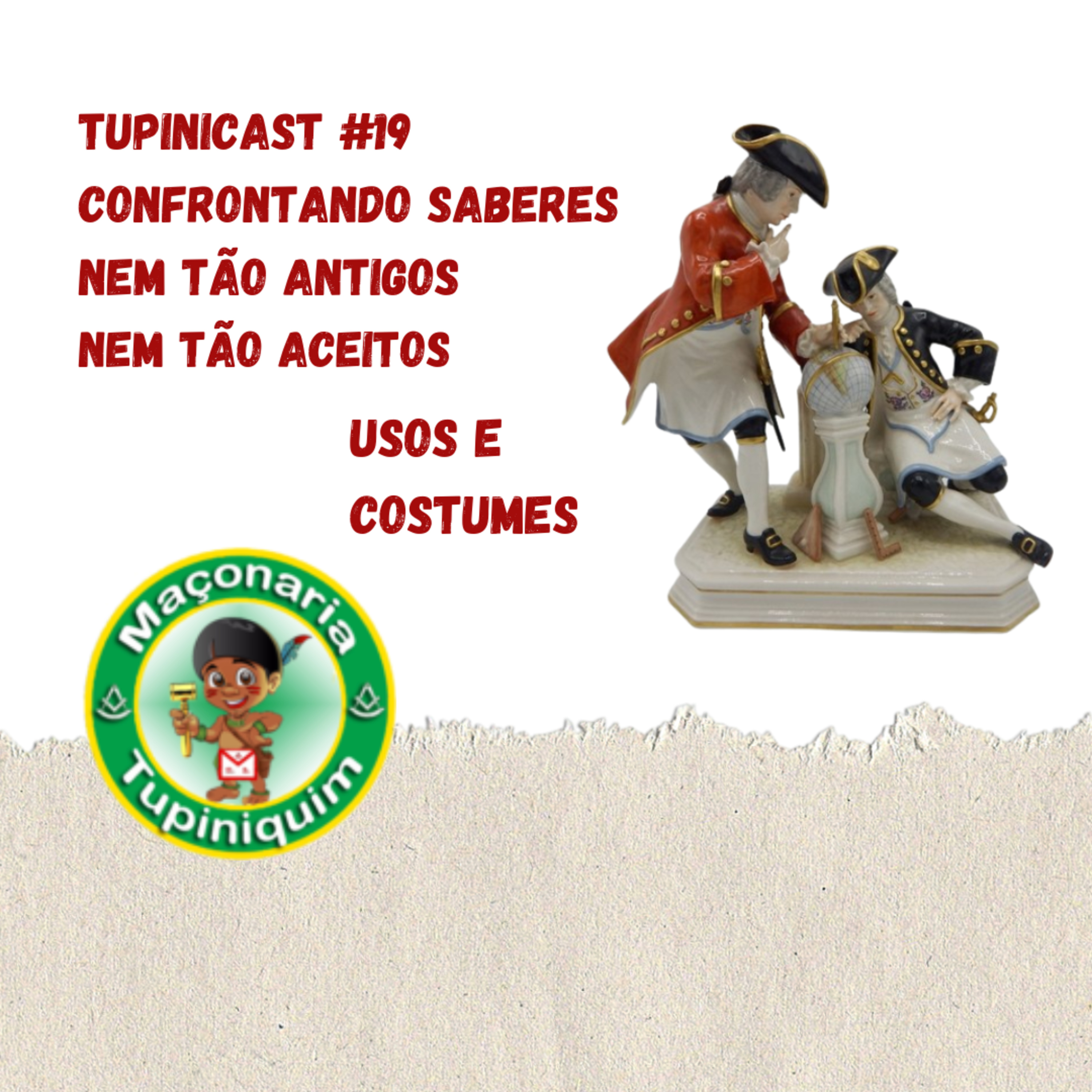 Tupinicast #19: Confrontando Saberes - Usos e Costumes