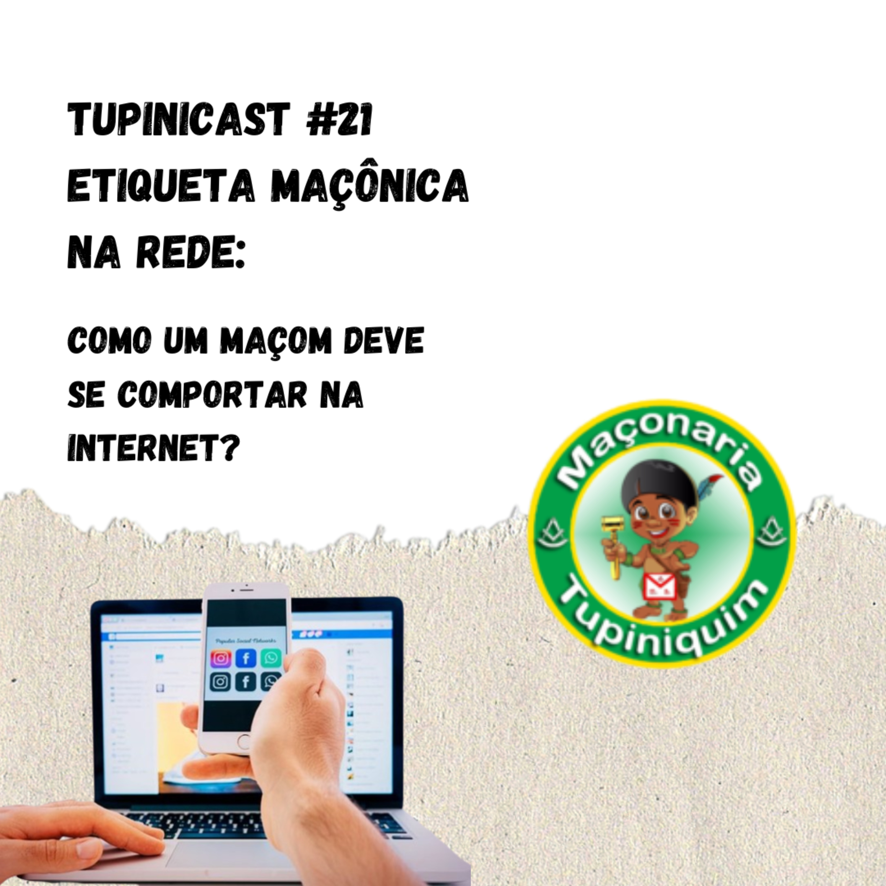 Maçonaria Tupinicast #21 - Etiqueta Maçônica na internet