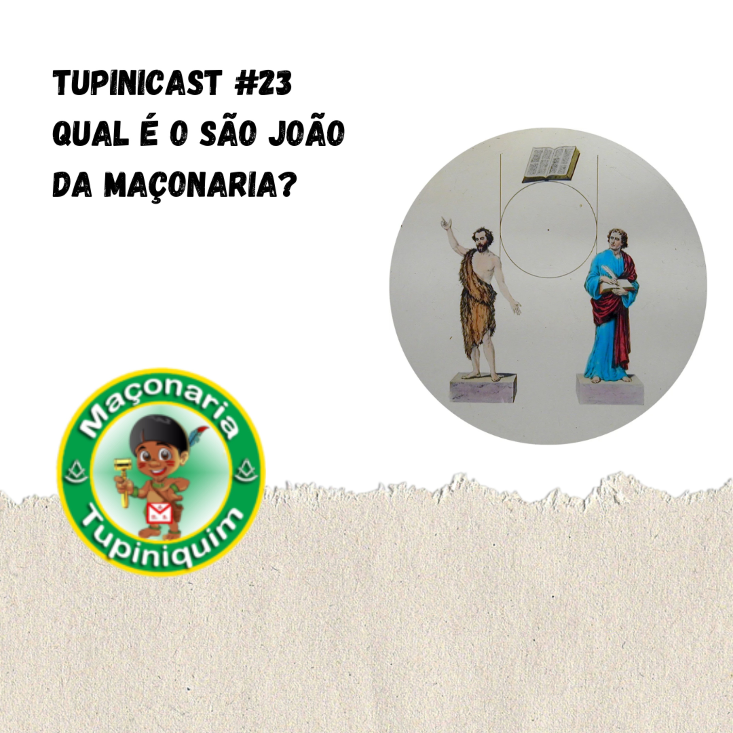 Maçonaria Tupinicast #23 - Qual é o São João da Maçonaria? episode artwork