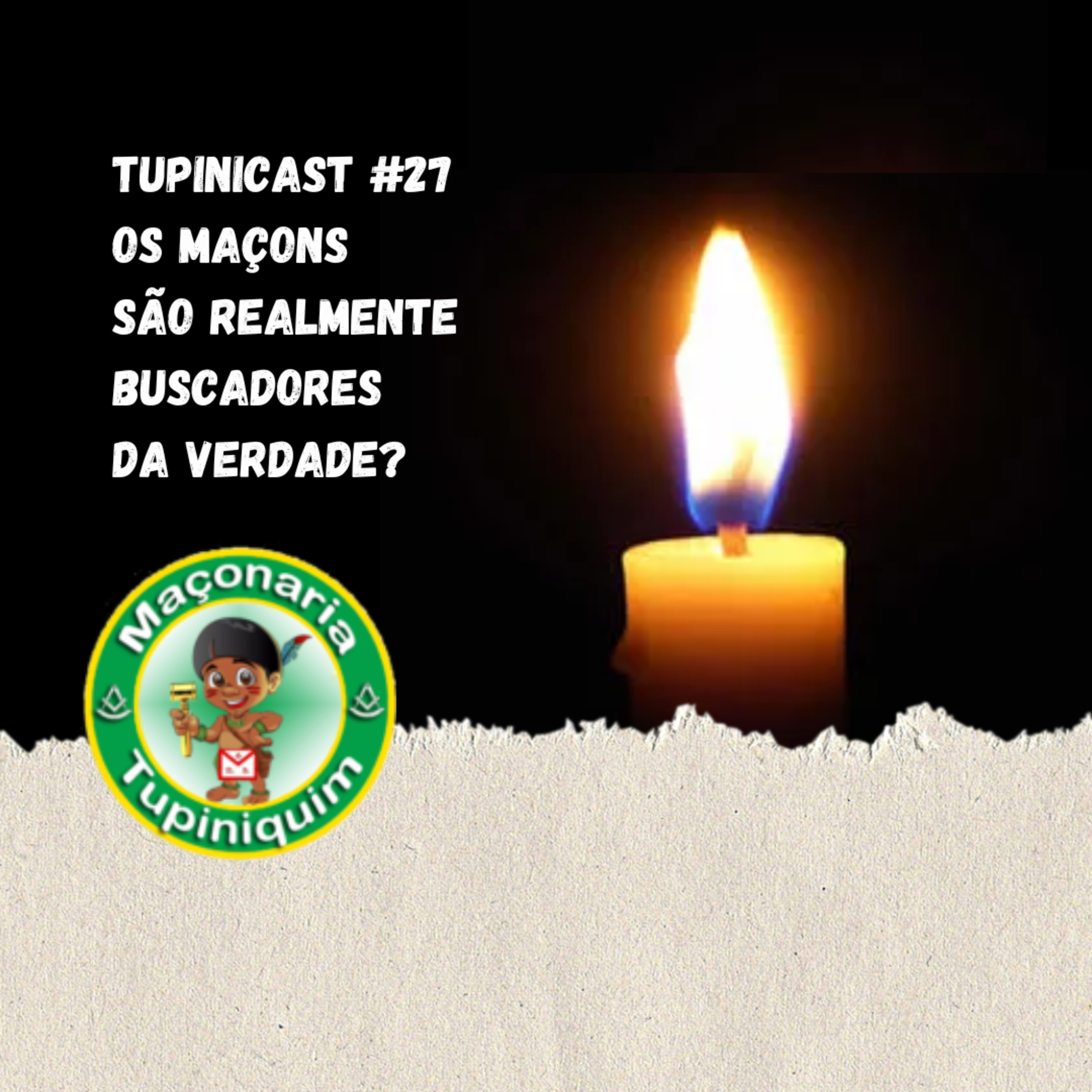Maçonaria Tupinicast #27 - os maçons são realmente buscadores da verdade?