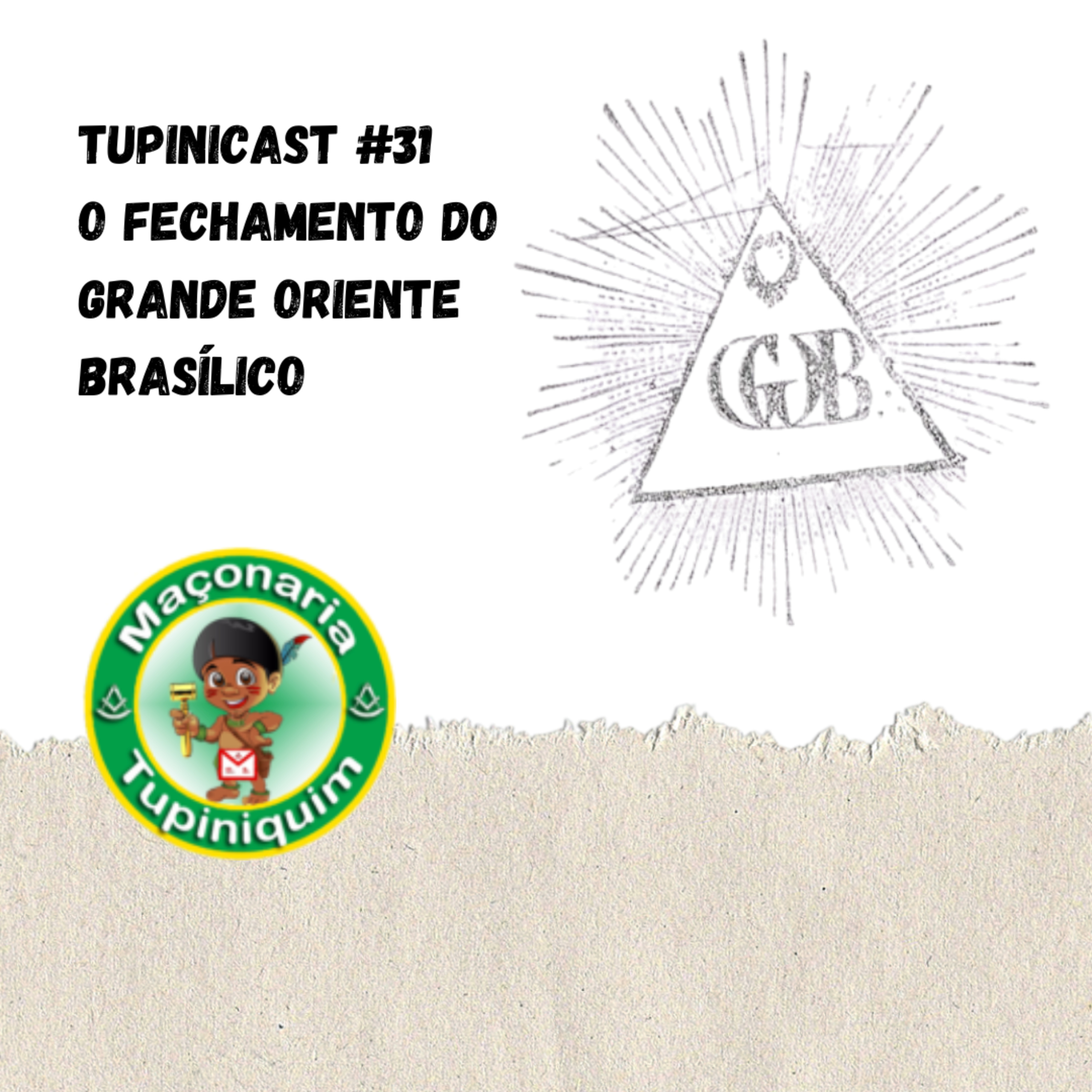 Maçonaria Tupinicast #31 - O fechamento do Grande Oriente Brasílico episode artwork