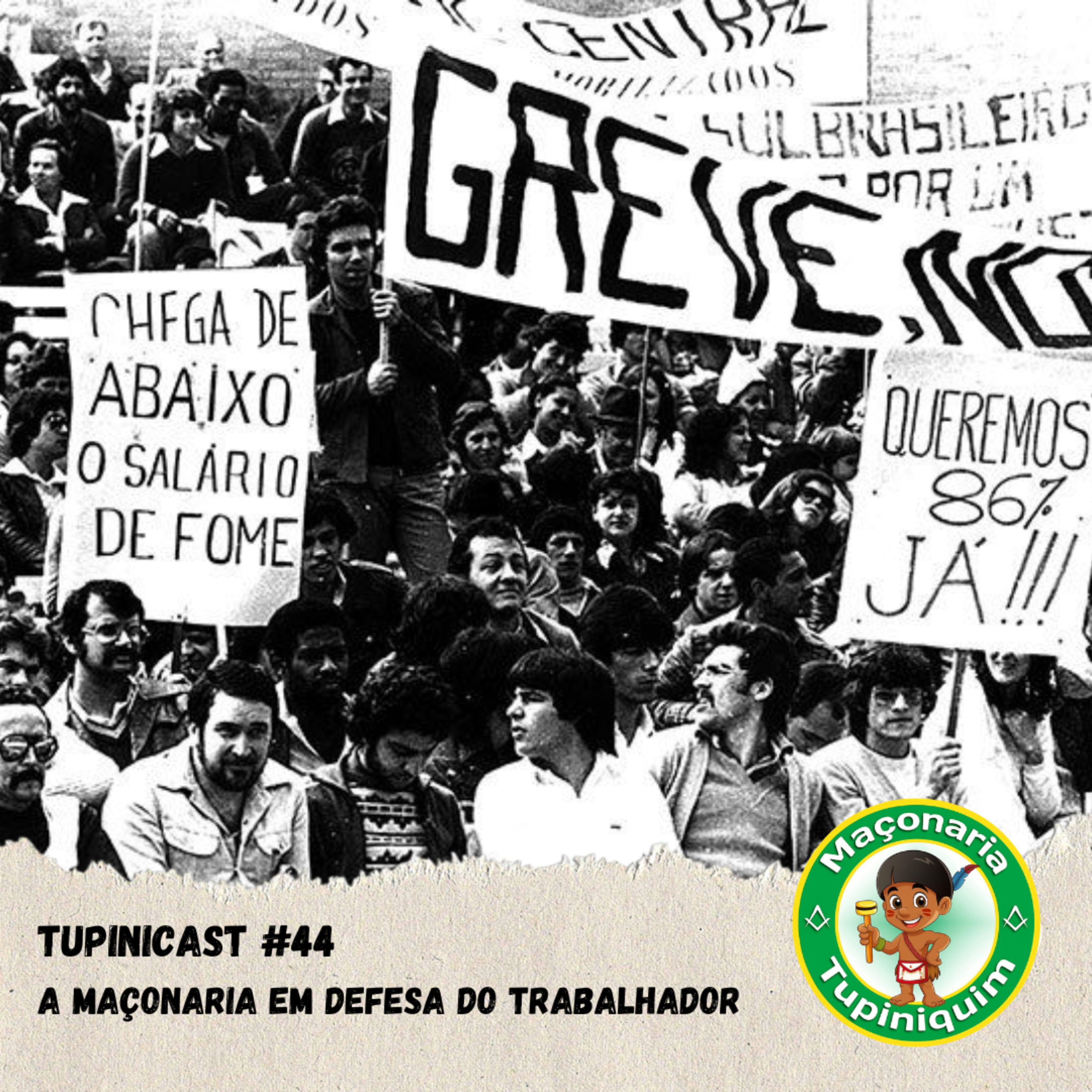 Tupinicast #44: A Maçonaria em defesa do trabalhador