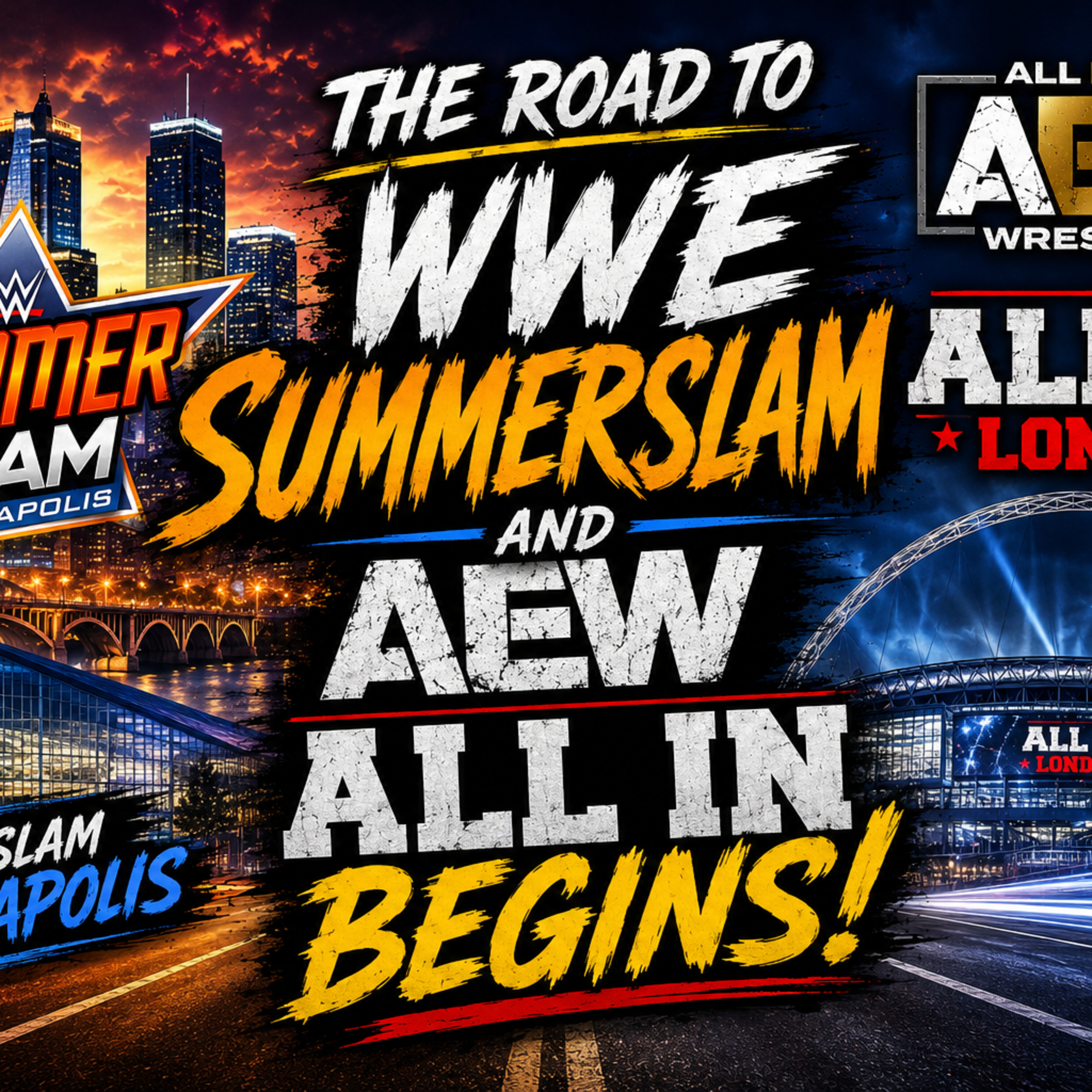 4th Of July Edition! On The Road To WWE SummerSlam and AEW All in! episode artwork
