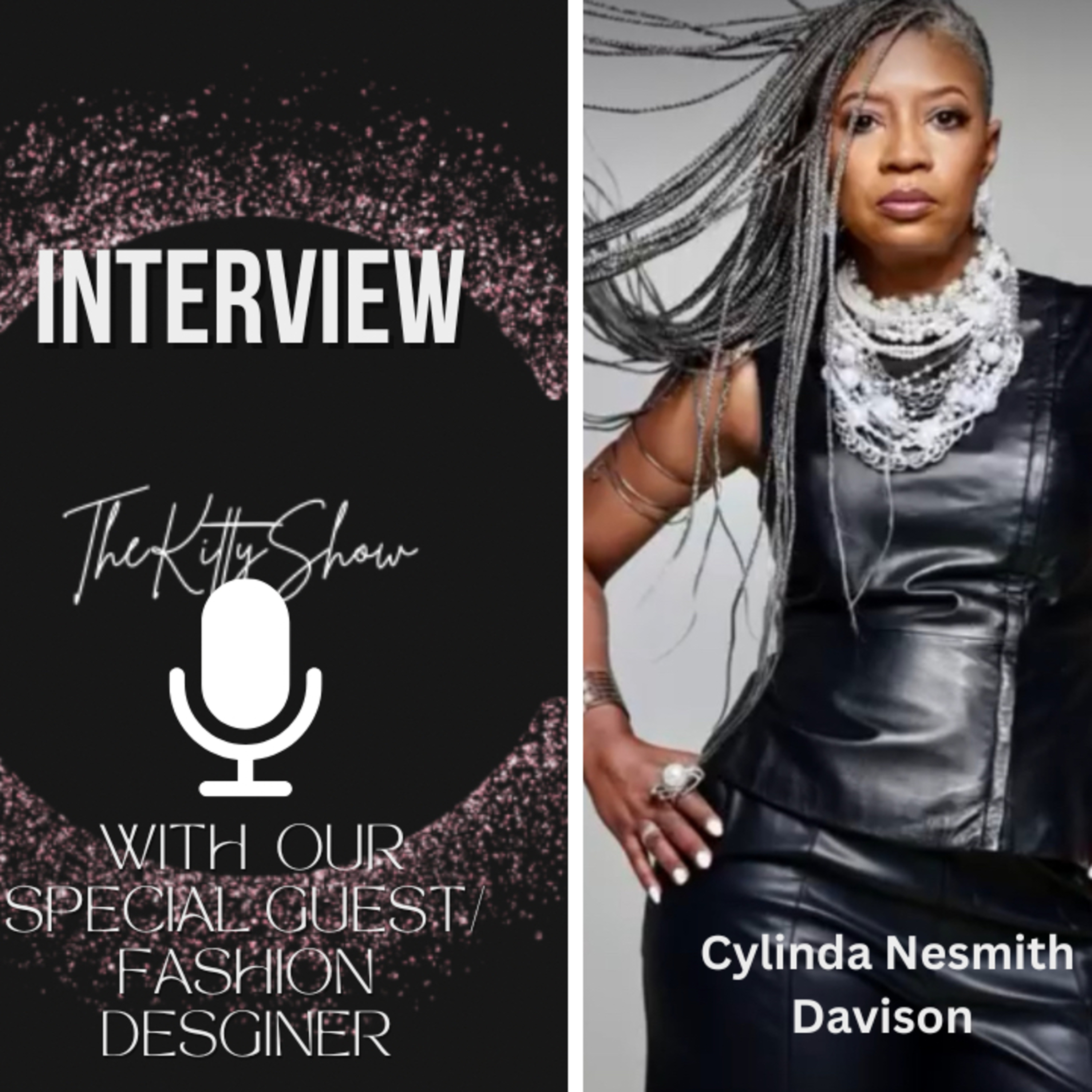 Interview with The Beautiful Fashion Designer Cylinda Nesmith Davison episode artwork