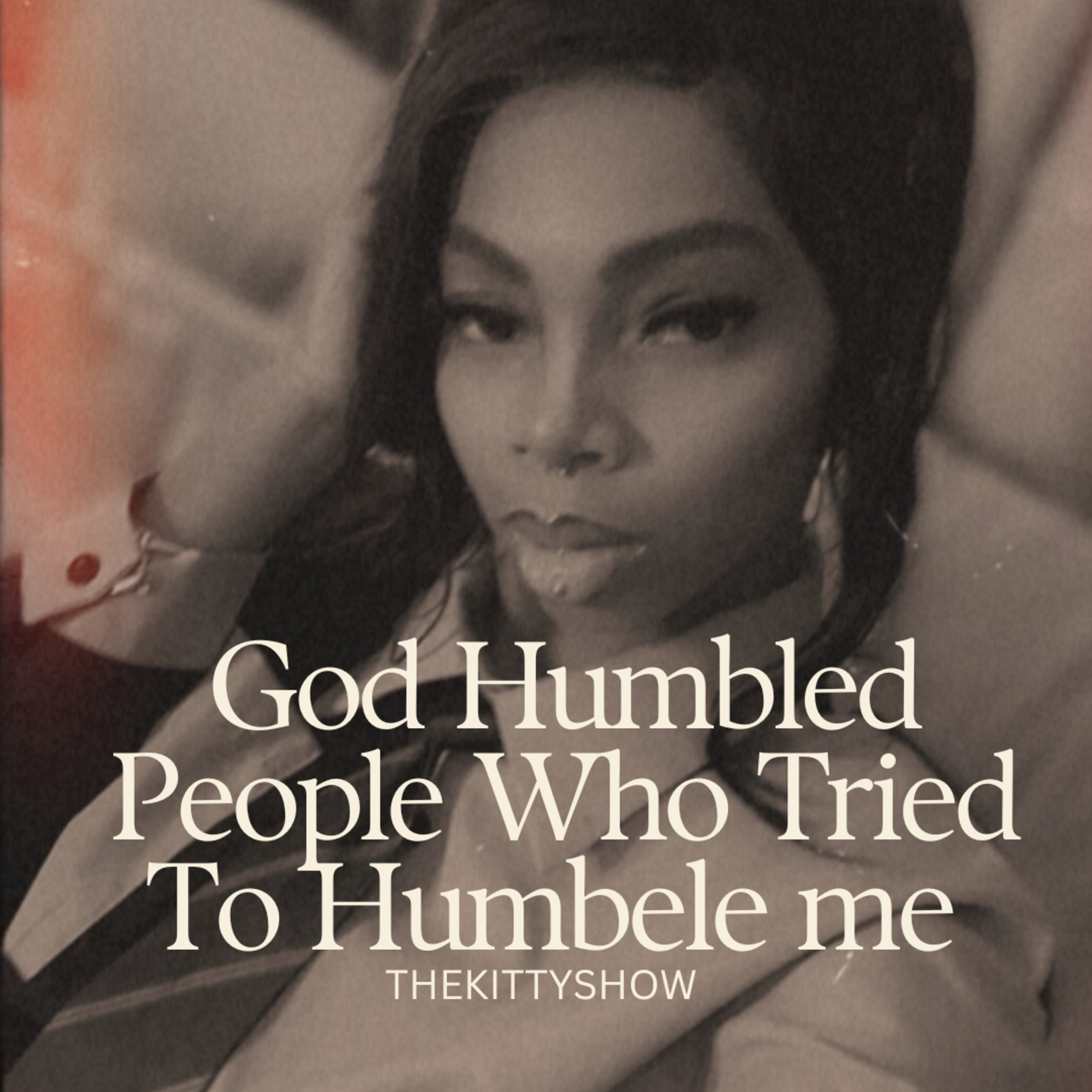 God humbled people who tried to humbled me  episode artwork