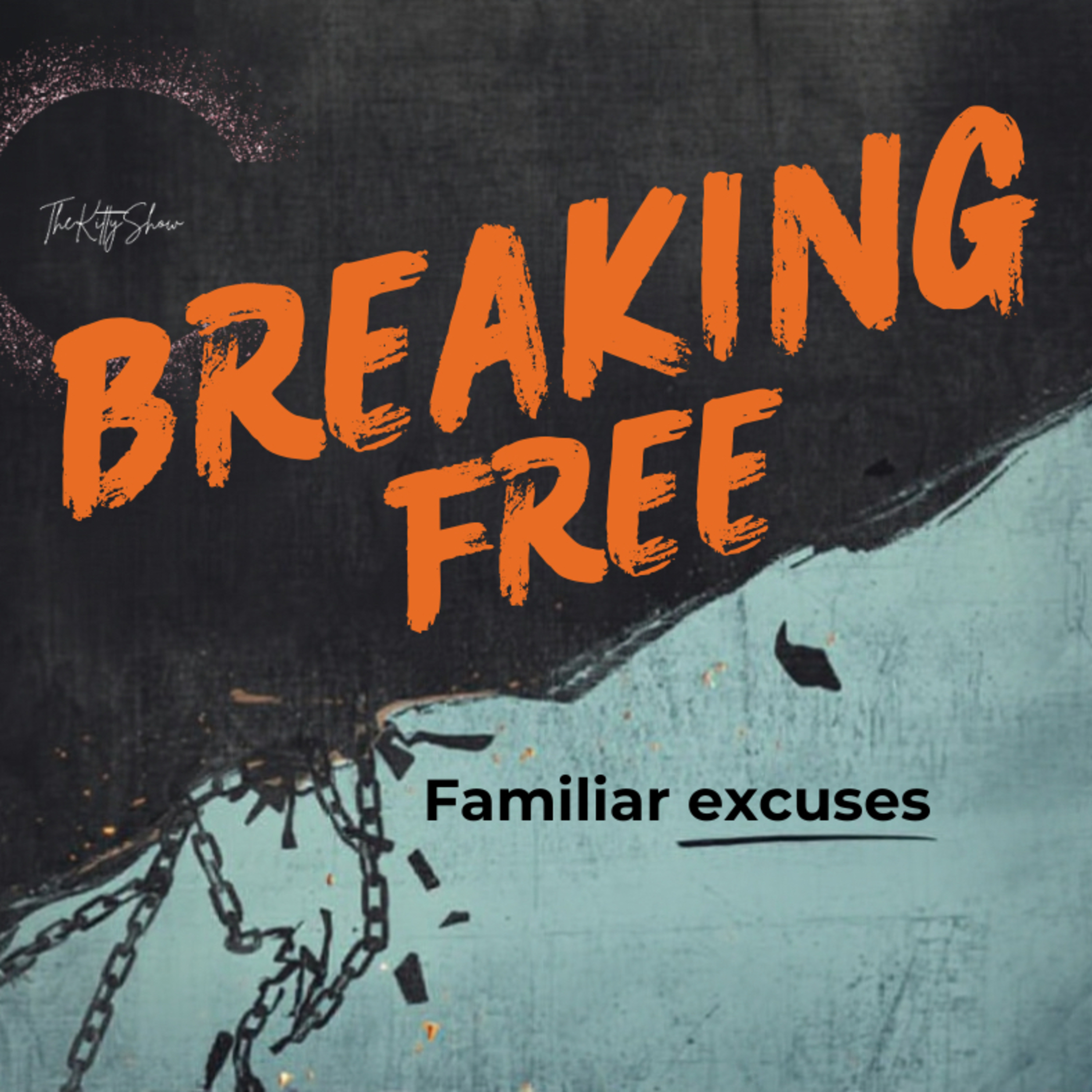Breaking Free from Familiar Excuses episode artwork