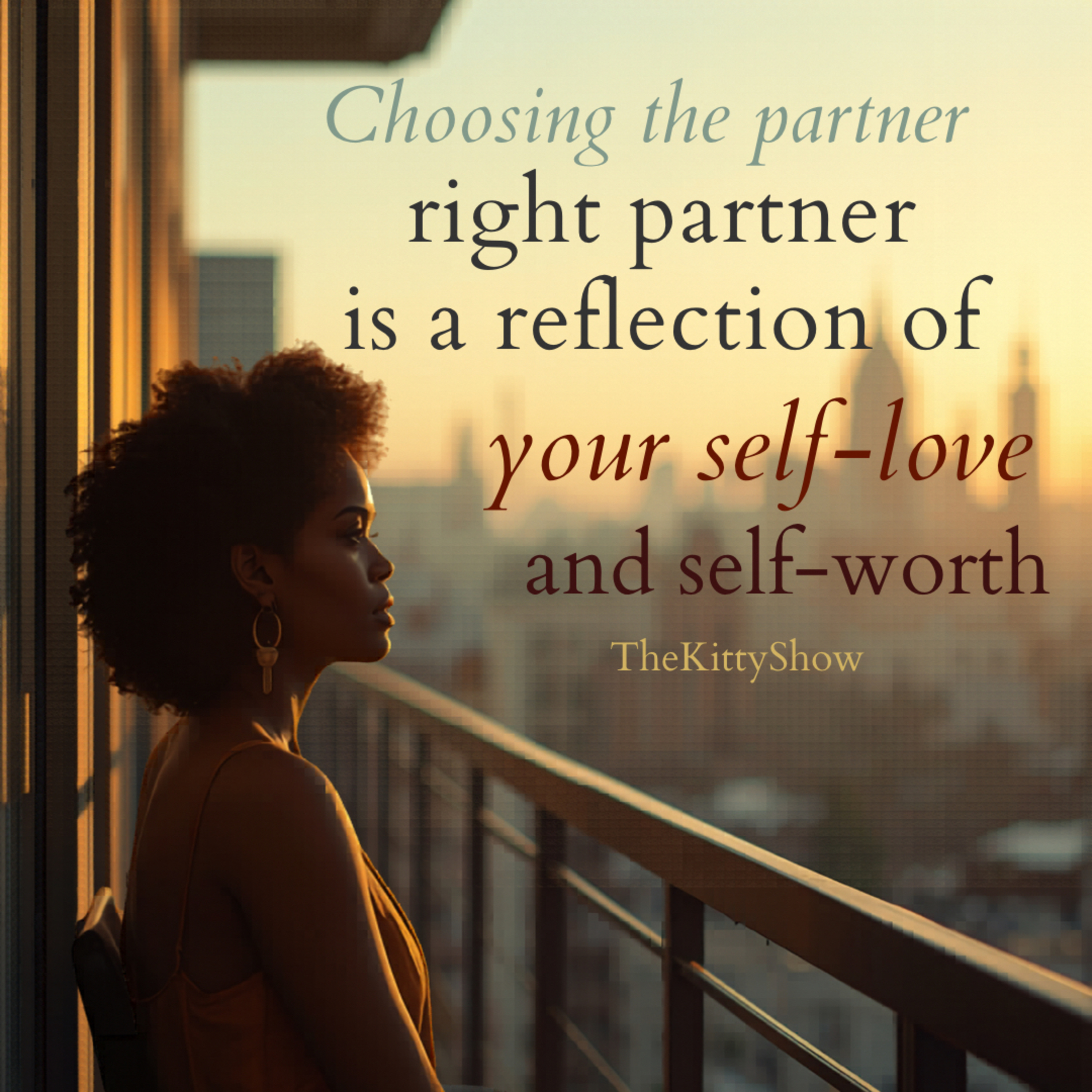 Choosing the Right Partner: A Reflection of Self-Love and Mutual Respect.                         episode artwork