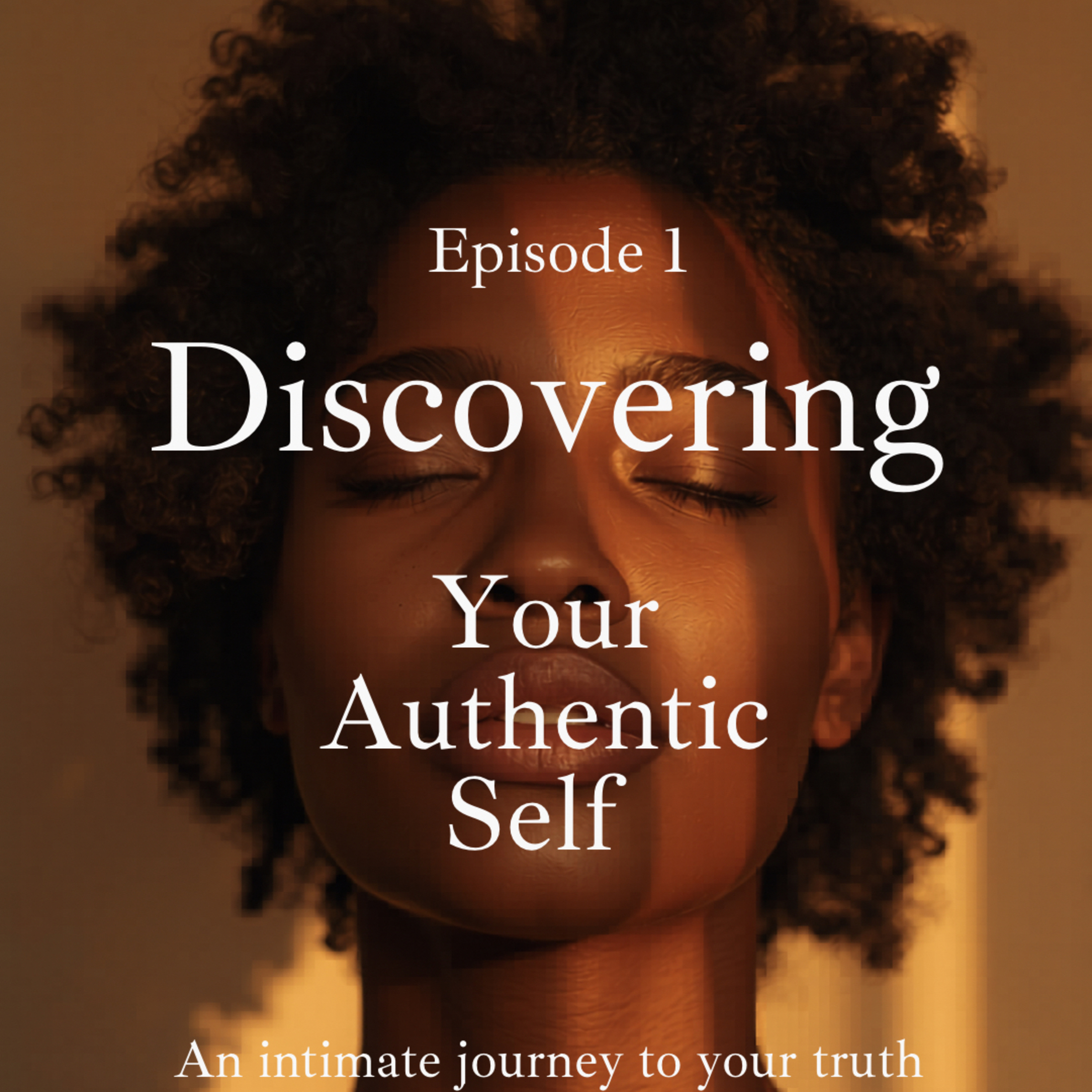 Discovering Your Authentic Self episode artwork