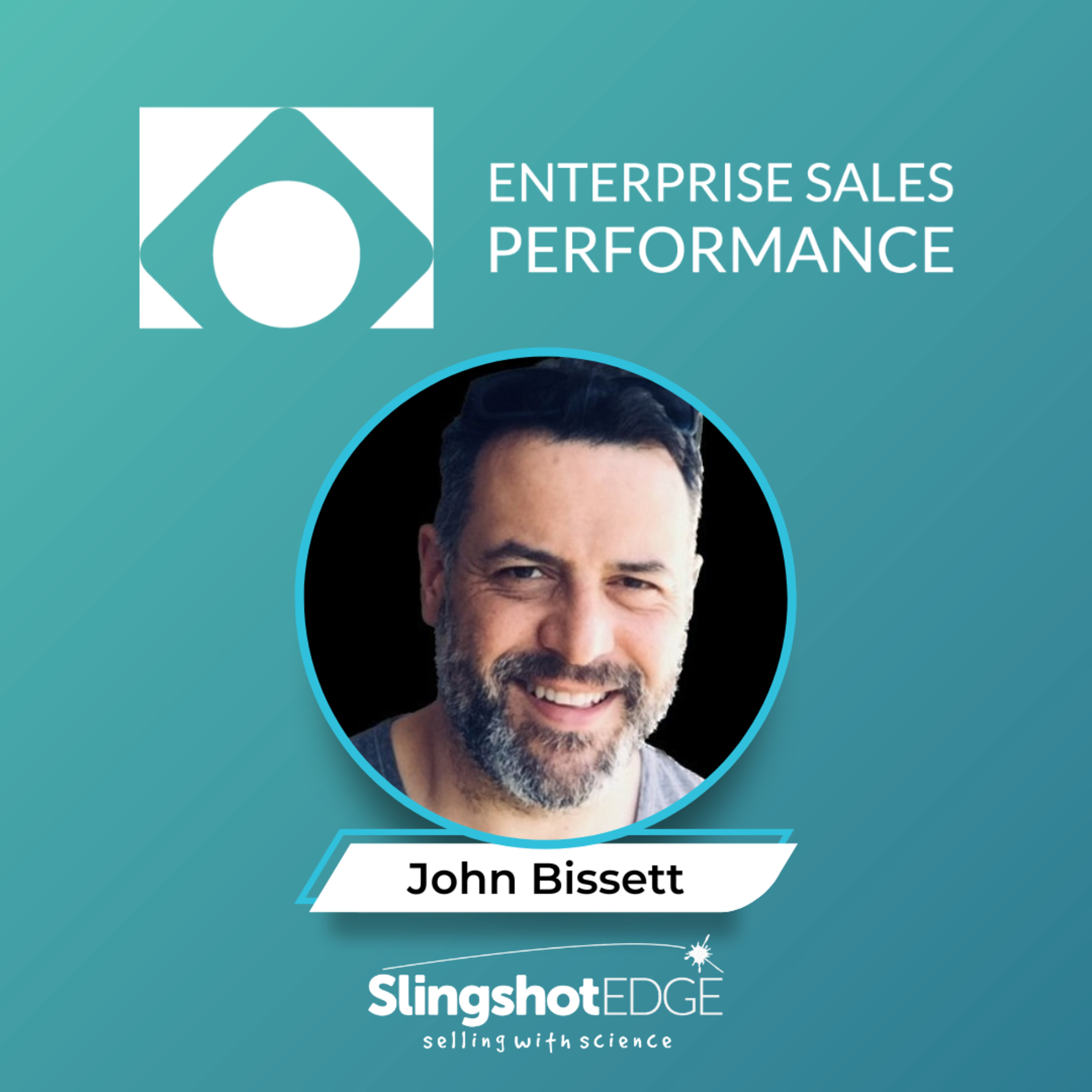 Enterprise Sales Performance - with John Bissett, Slingshot Edge episode artwork