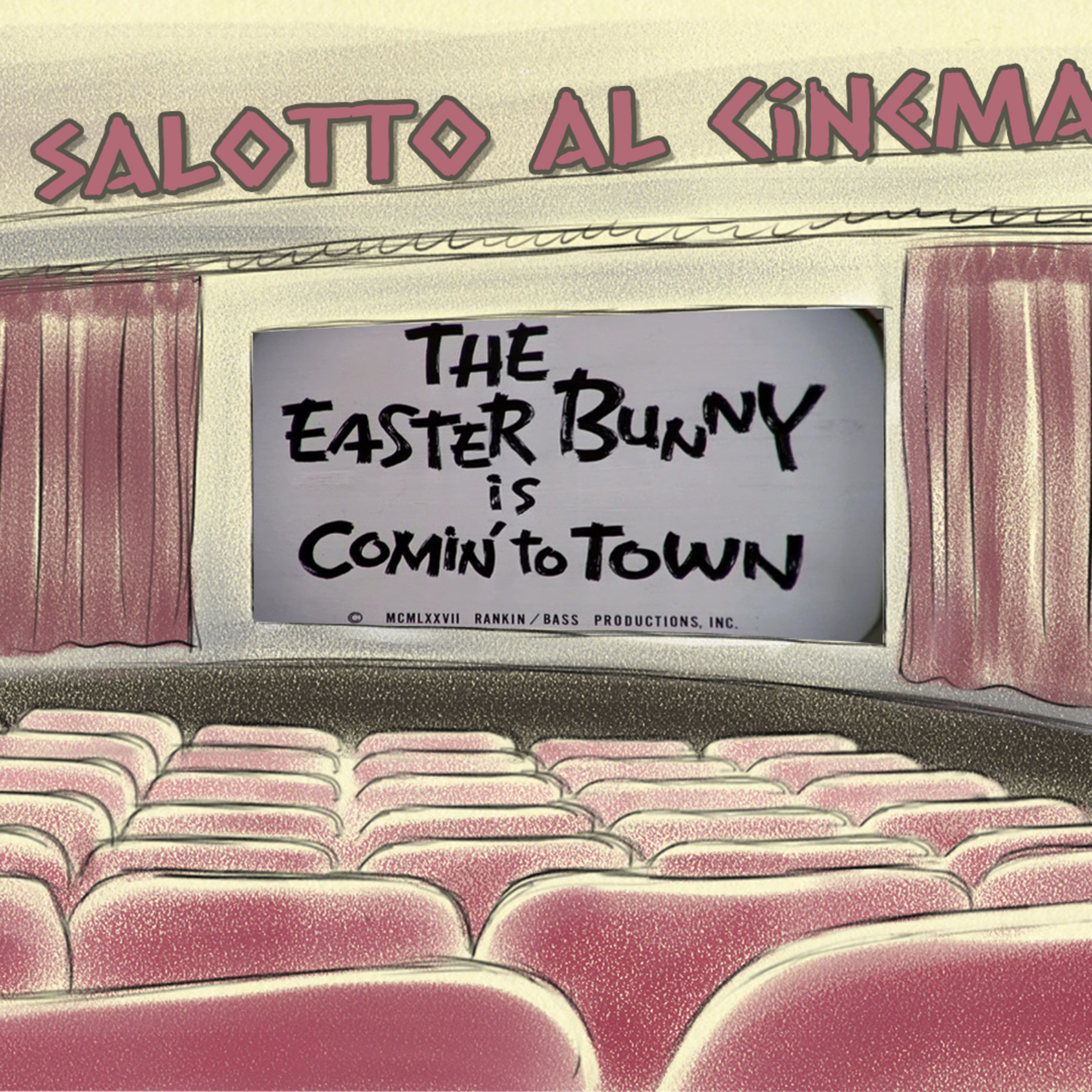 Salotto al Cinema 21 - The Easter Bunny is coming to town episode artwork