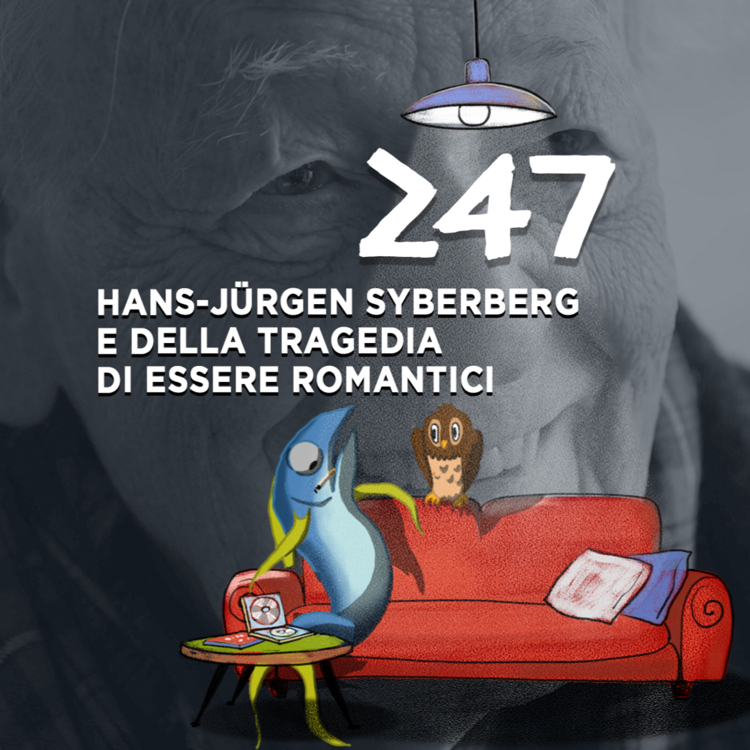 Salotto Monogatari 247 - Hans-Jürgen Syberberg e della Tragedia di essere Romantici episode artwork