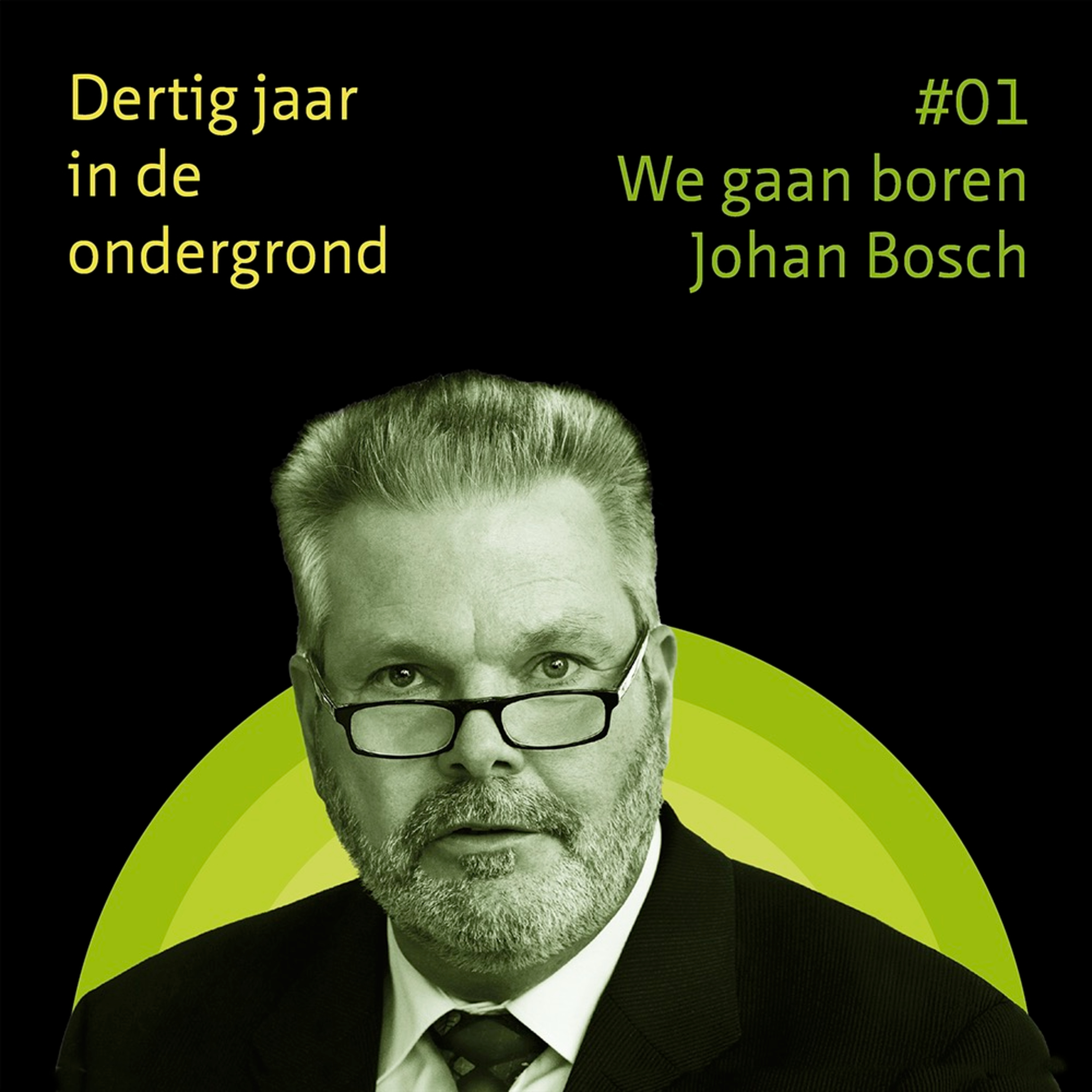 #01 We gaan boren! Met Johan Bosch - 30 jaar in de ondergrond episode artwork