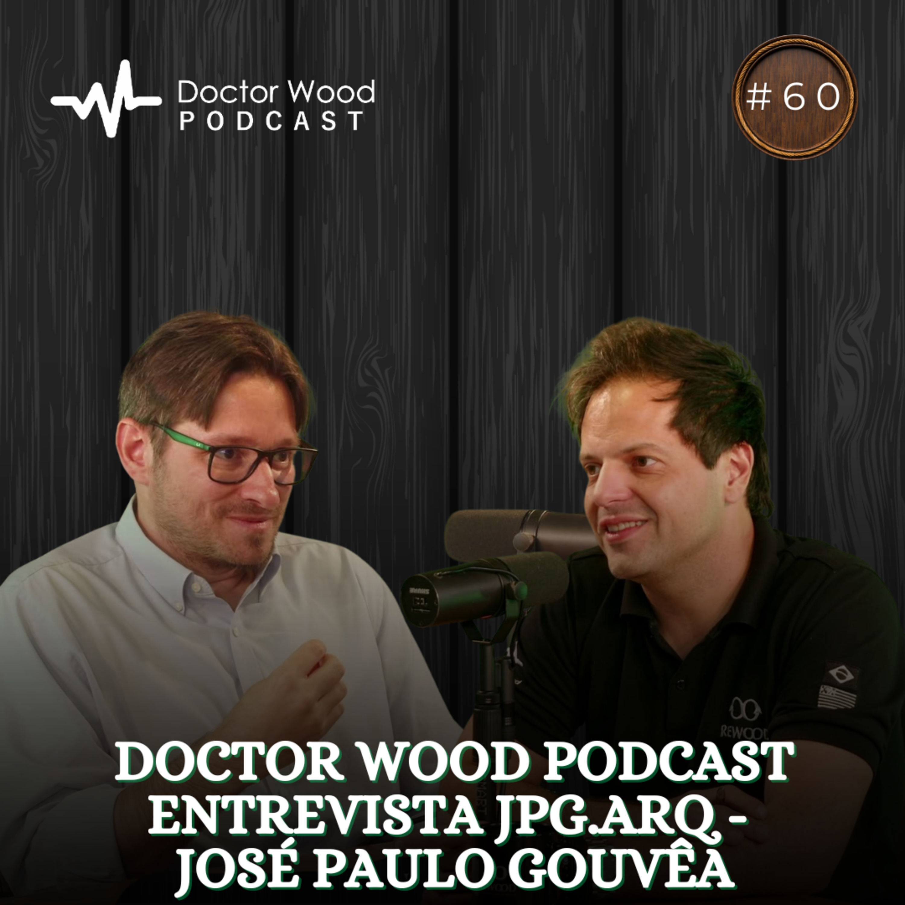 DOCTOR WOOD PODCAST ENTREVISTA JPG.ARQ - José Paulo Gouvêa episode artwork