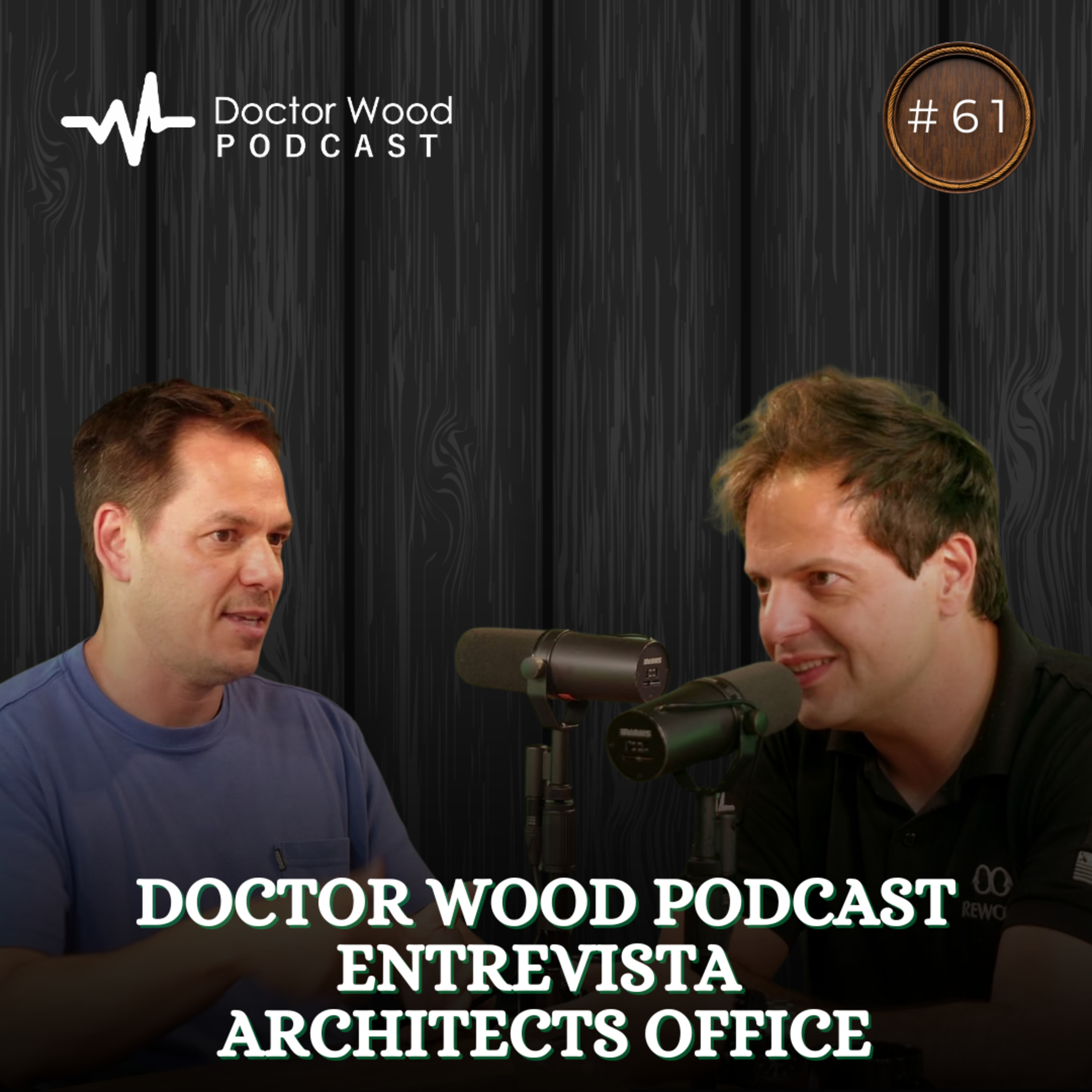 DOCTOR WOOD PODCAST ENTREVISTA ARCHITECTS OFFICE episode artwork