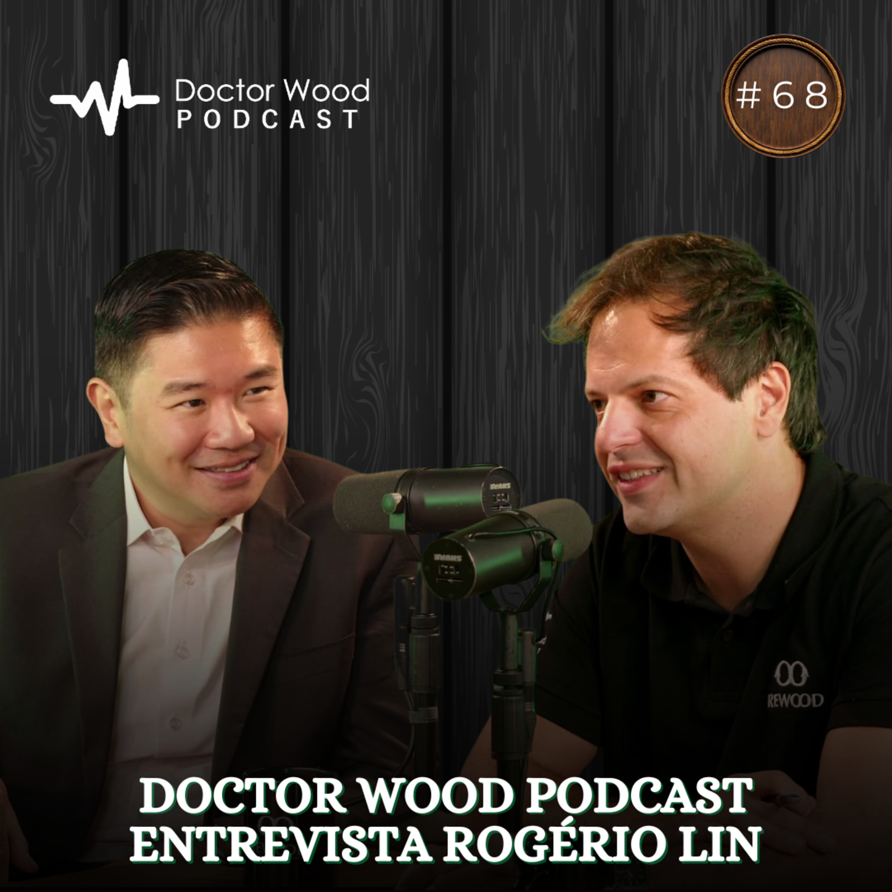 DOCTOR WOOD PODCAST ENTREVISTA Rogério Lin episode artwork