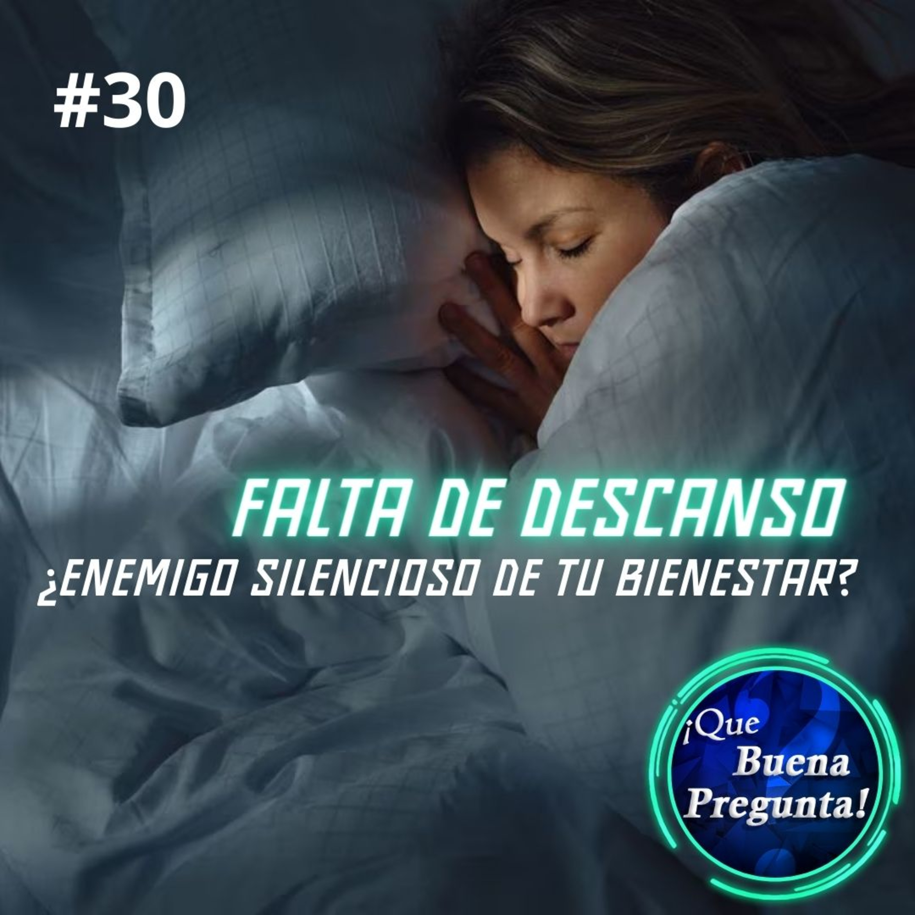 Falta de descanso: ¿enemigo silencioso de tu bienestar? - Qué Buena Pregunta! #30 episode artwork