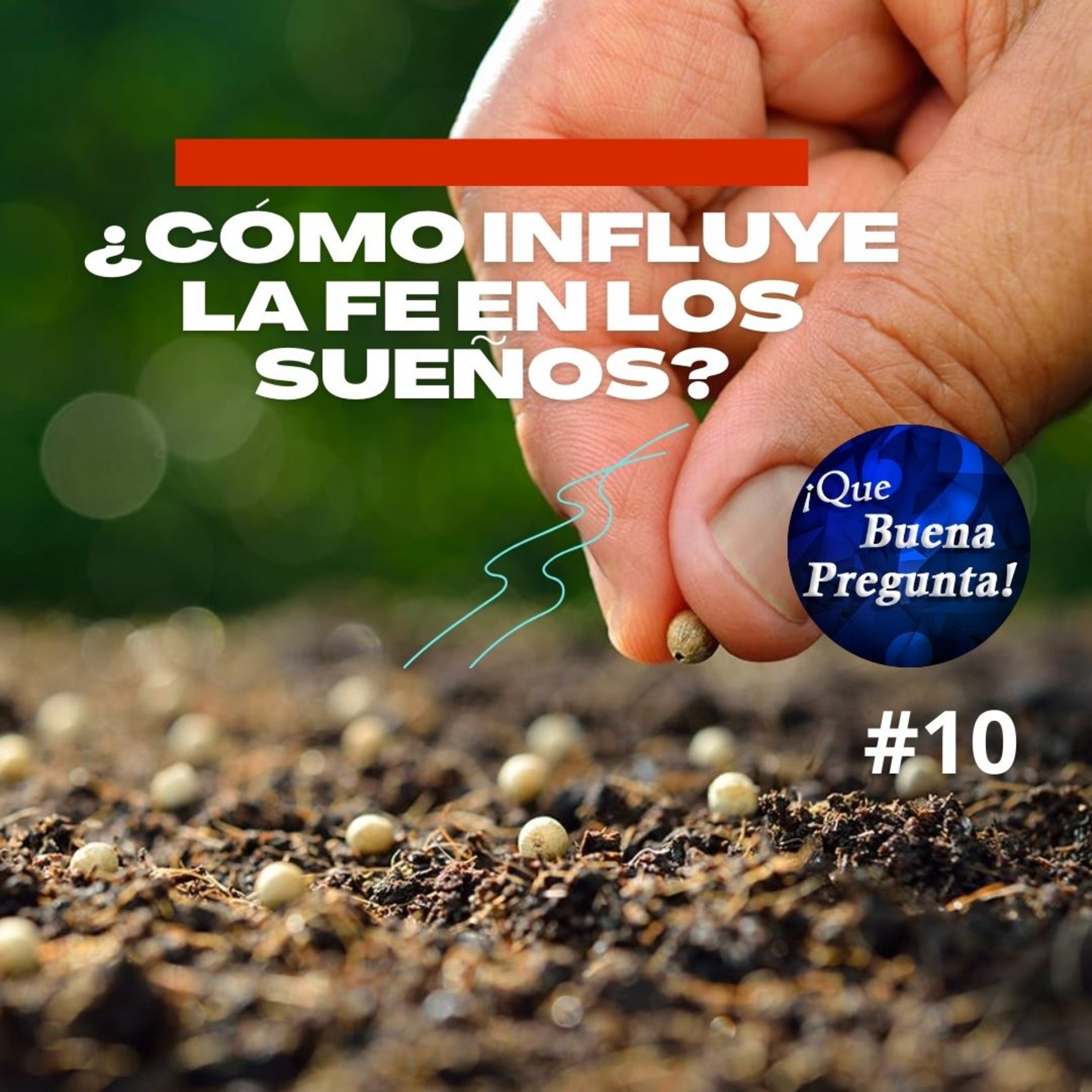 ¿Cómo influye la fe en los sueños? - FT. Erick Martínez - Que Buena Pregunta! #10 episode artwork