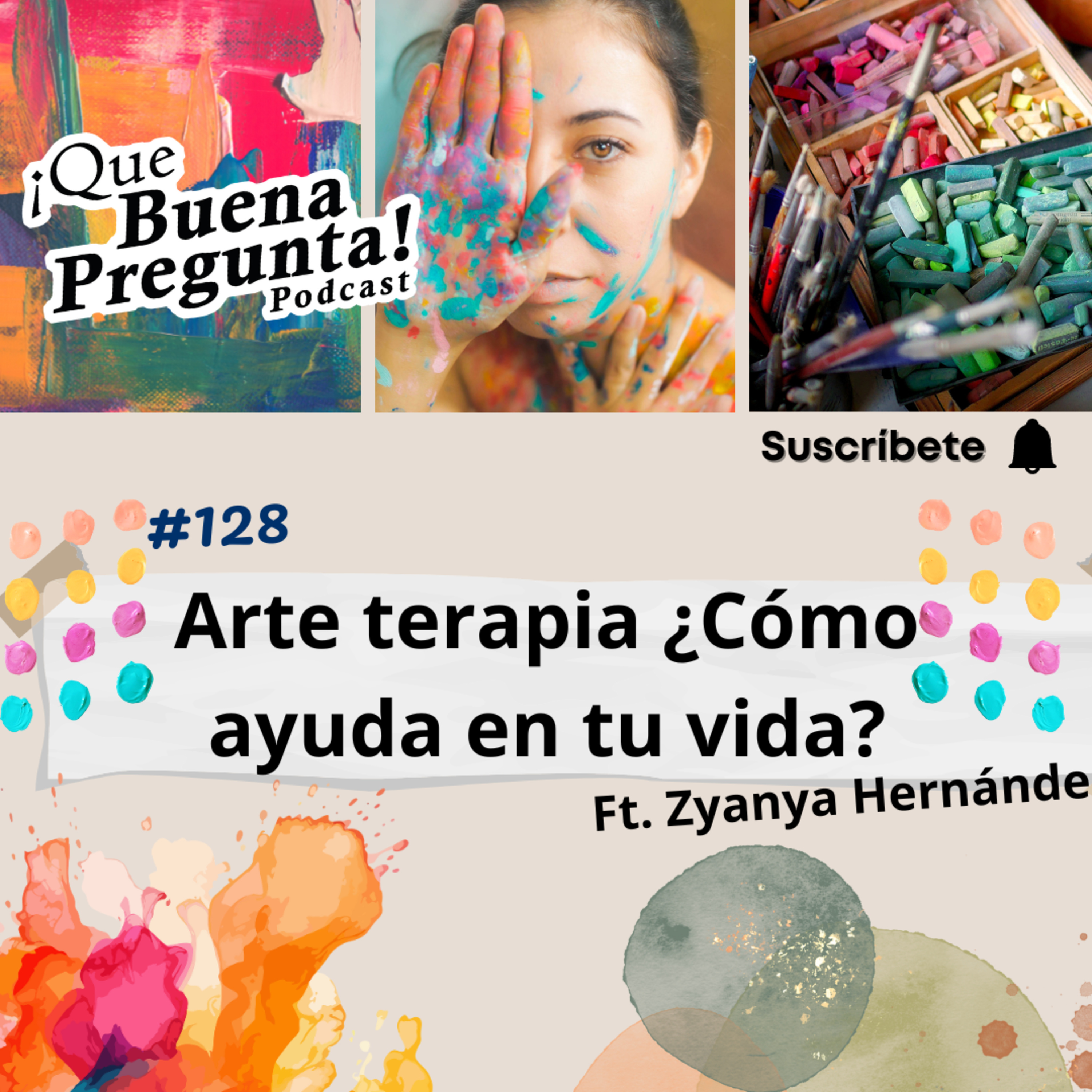 Arte terapia ¿Cómo ayuda en tu vida? - Ft. Zyanya Hernández - Que Buena Pregunta! #128 episode artwork