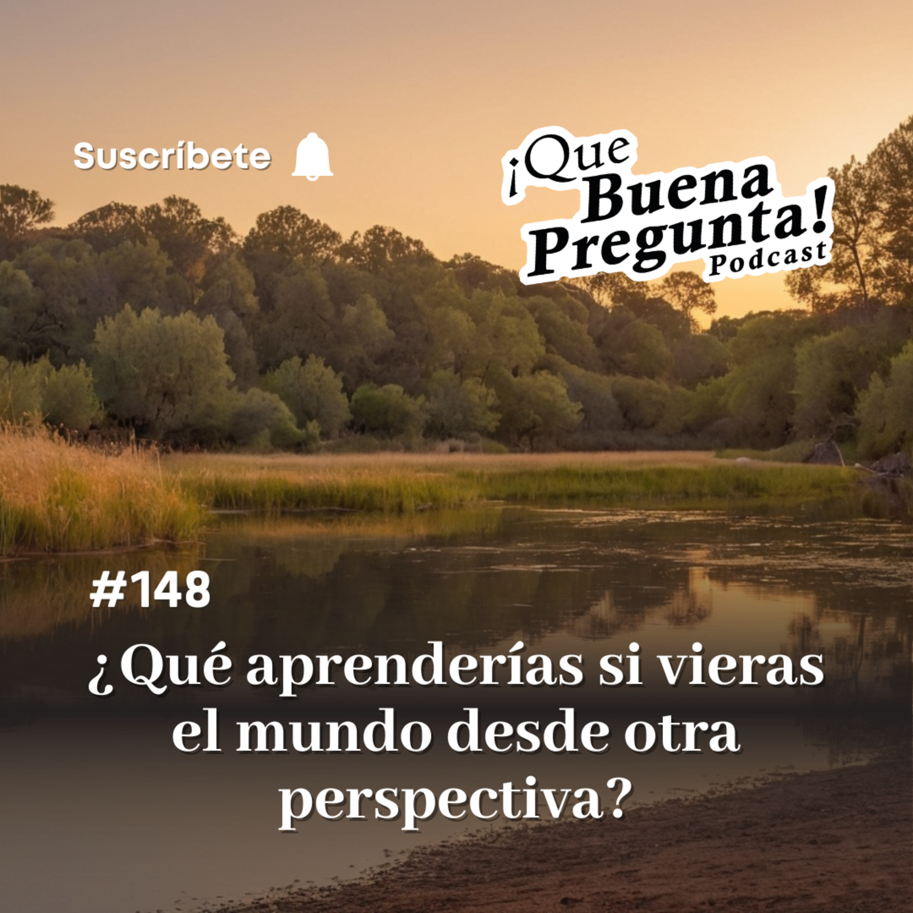 ¿Qué aprenderías si vieras el mundo desde otros ojos? - Que Buena Pregunta #148 episode artwork