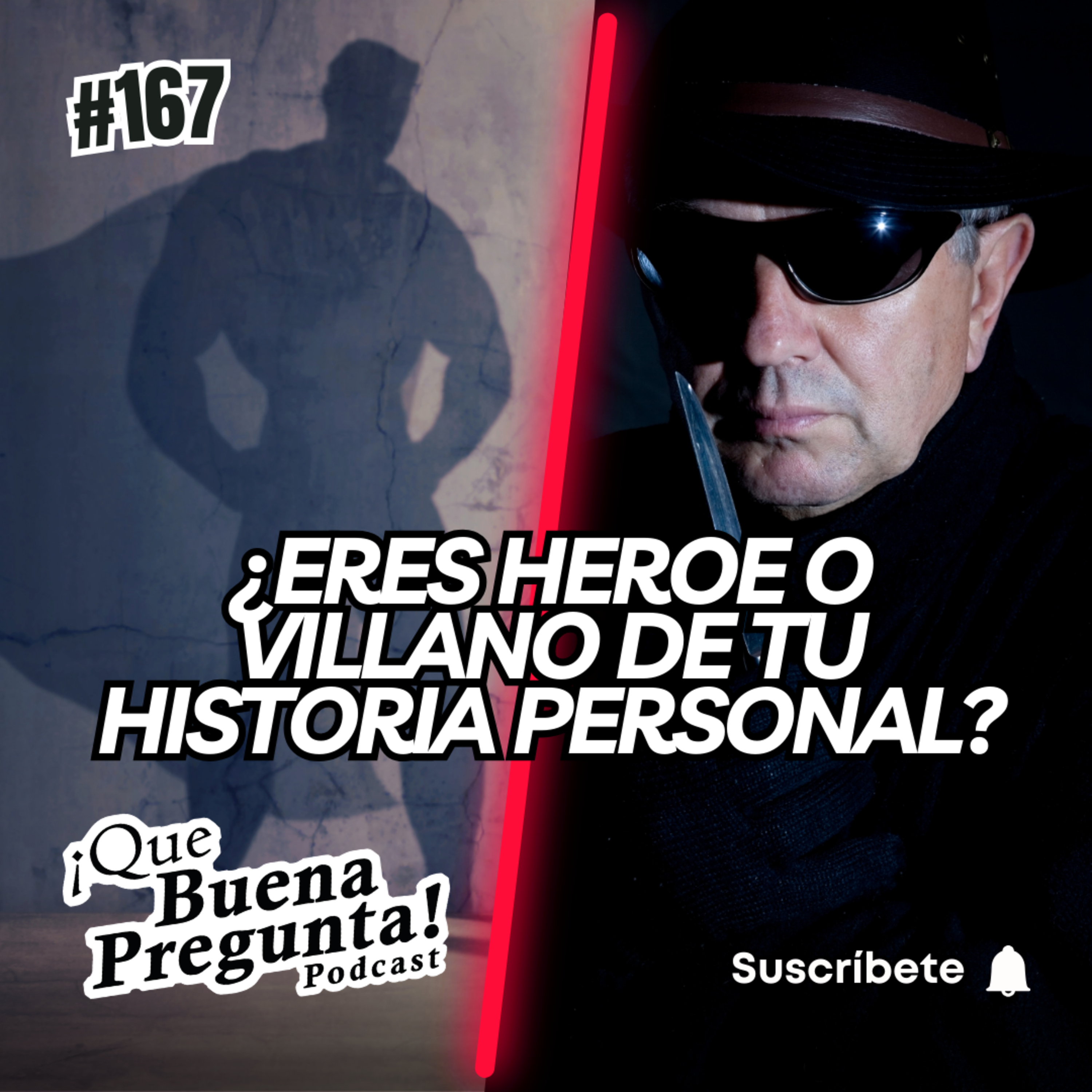 ¿Eres héroe o villano de tu historia personal? - Que Buena Pregunta! #167 episode artwork
