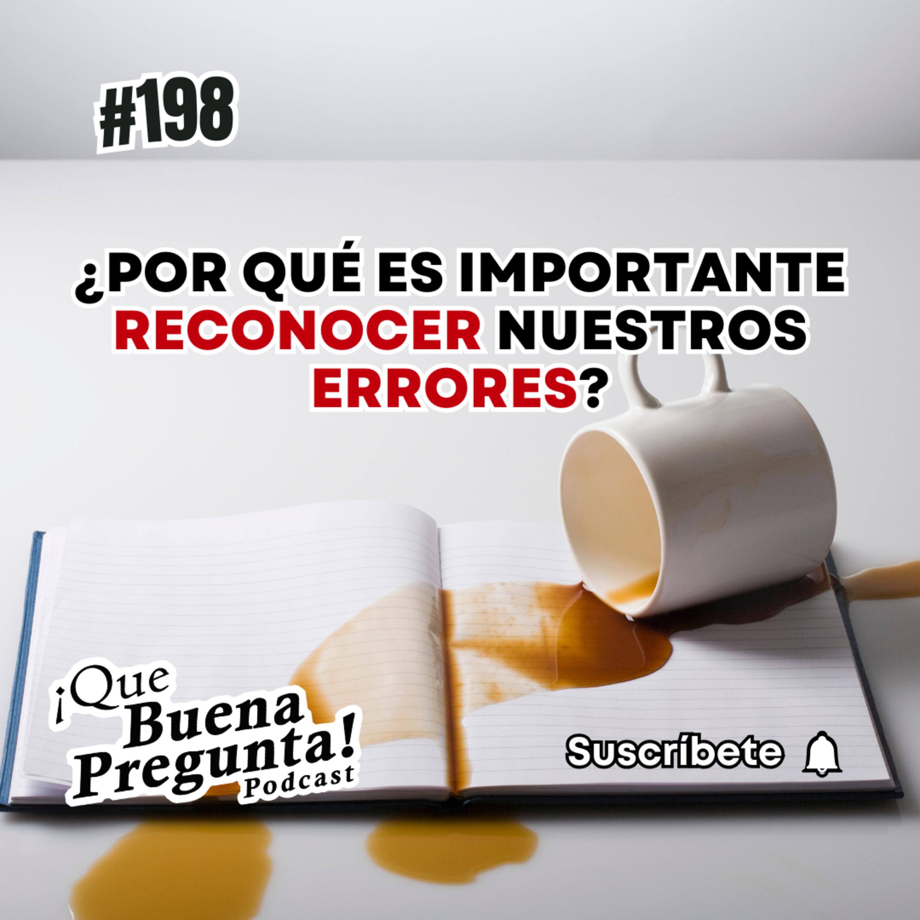¿Por qué es importante reconocer nuestros errores? - Qué Buena Pregunta! #198 episode artwork
