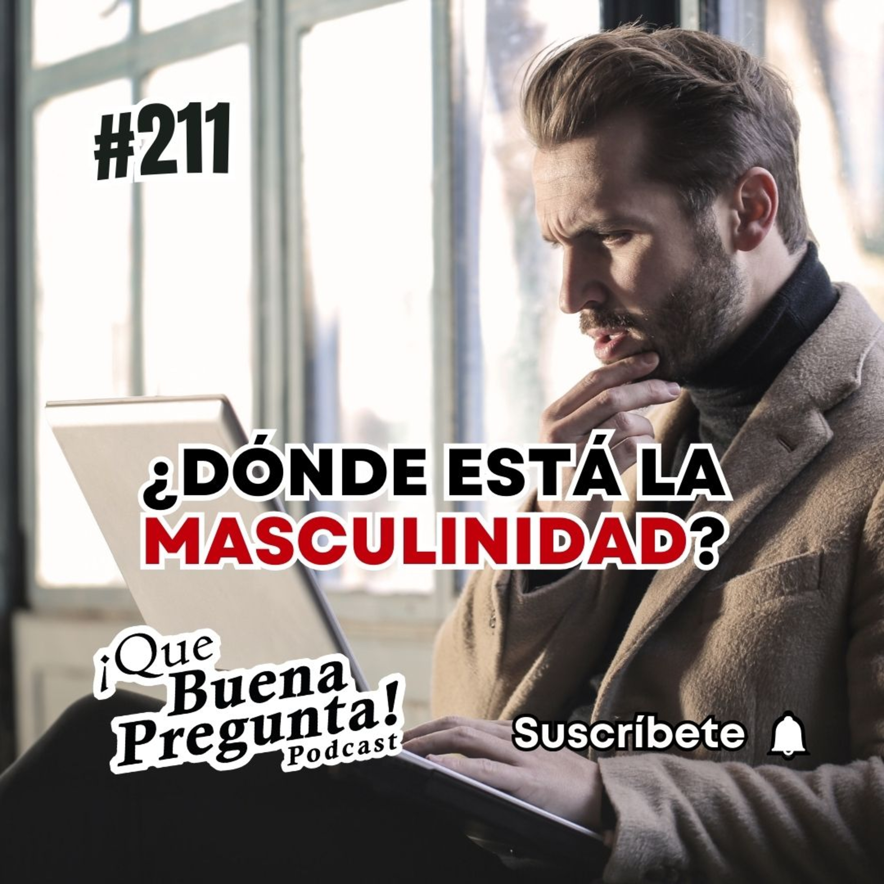 ¿Por qué los hombres son cada vez menos masculinos? - Que Buena Pregunta! #211 episode artwork