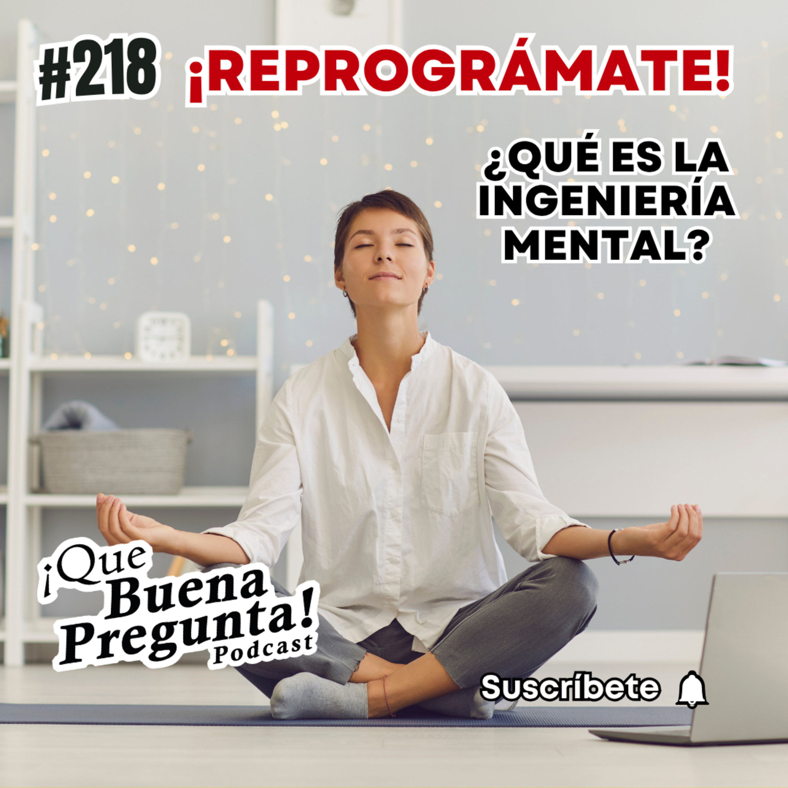 ¿Qué es la ingeniería mental? Ft. Martín Salvatierra - Qué buena Pregunta! - #218 episode artwork