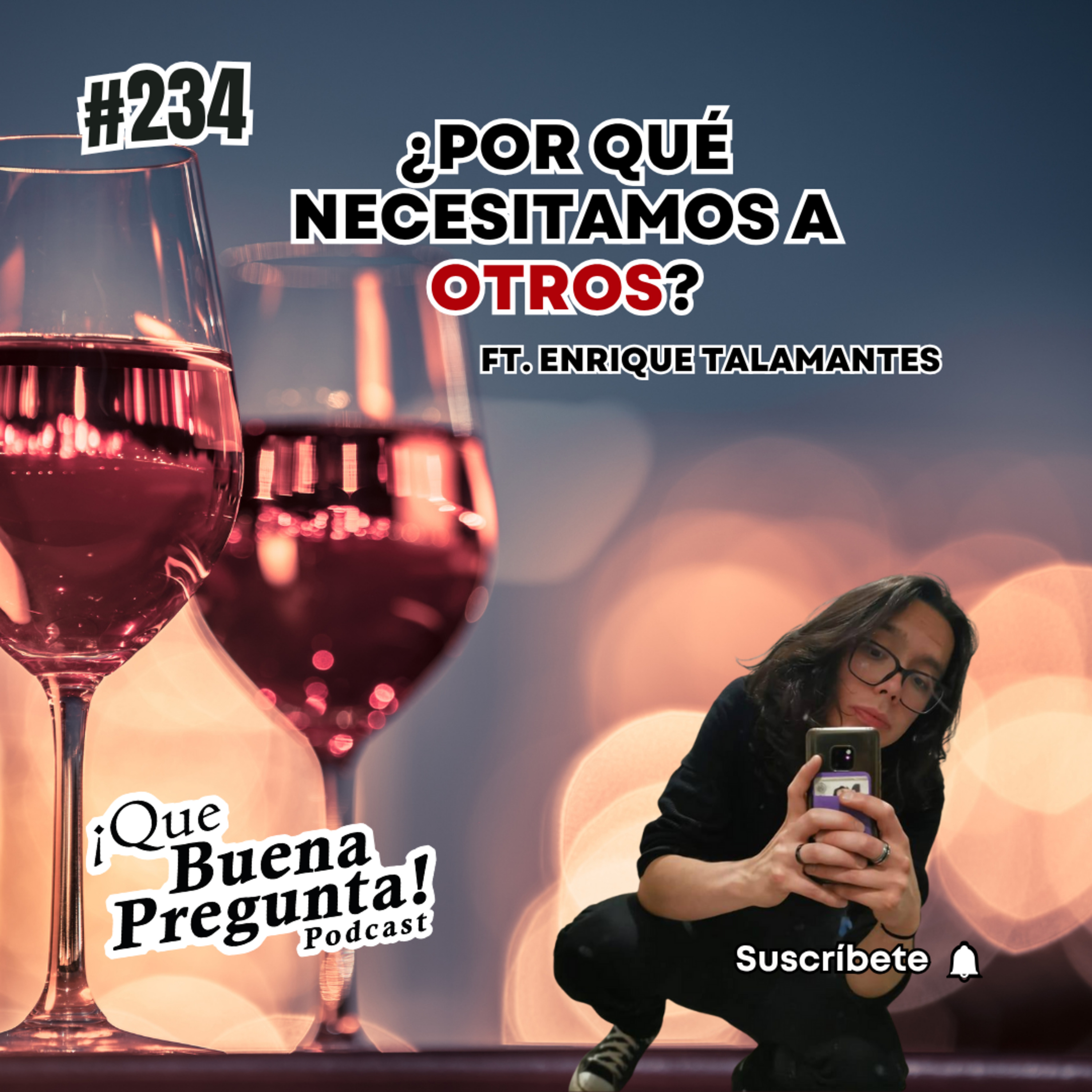 #234 - ¿Por qué los seres humanos somos seres sociales? - FT. Enrique Talamantes - QBP