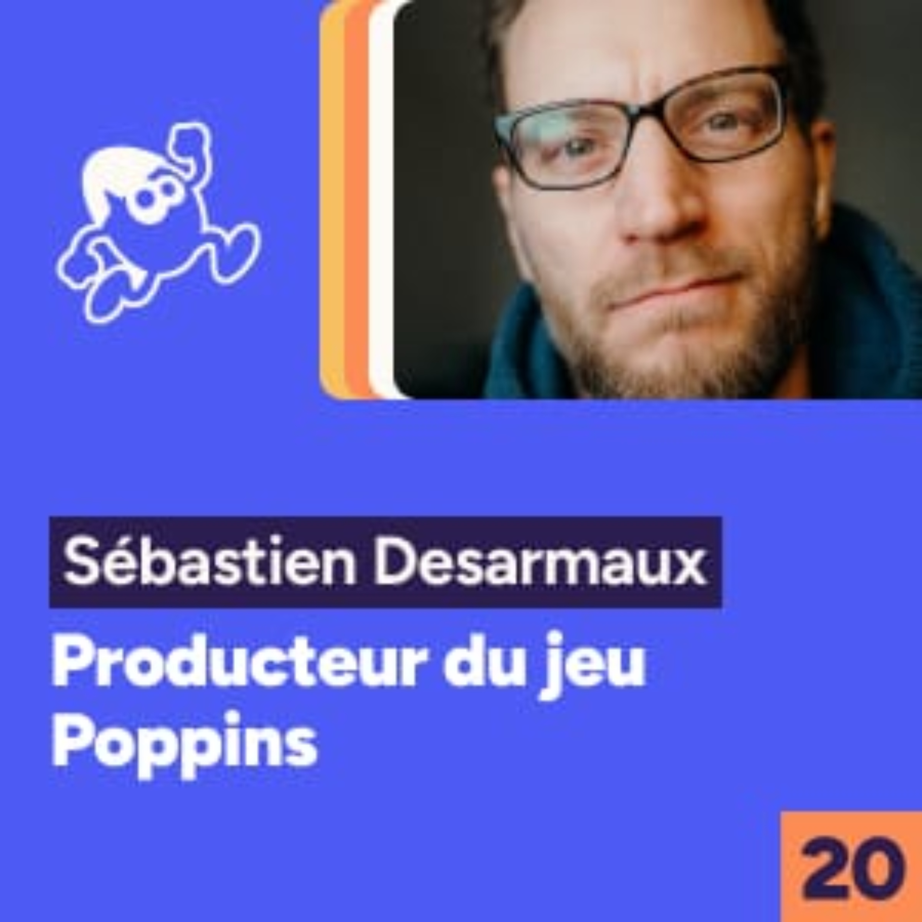 Sébastien, producteur du jeu Poppins  episode artwork
