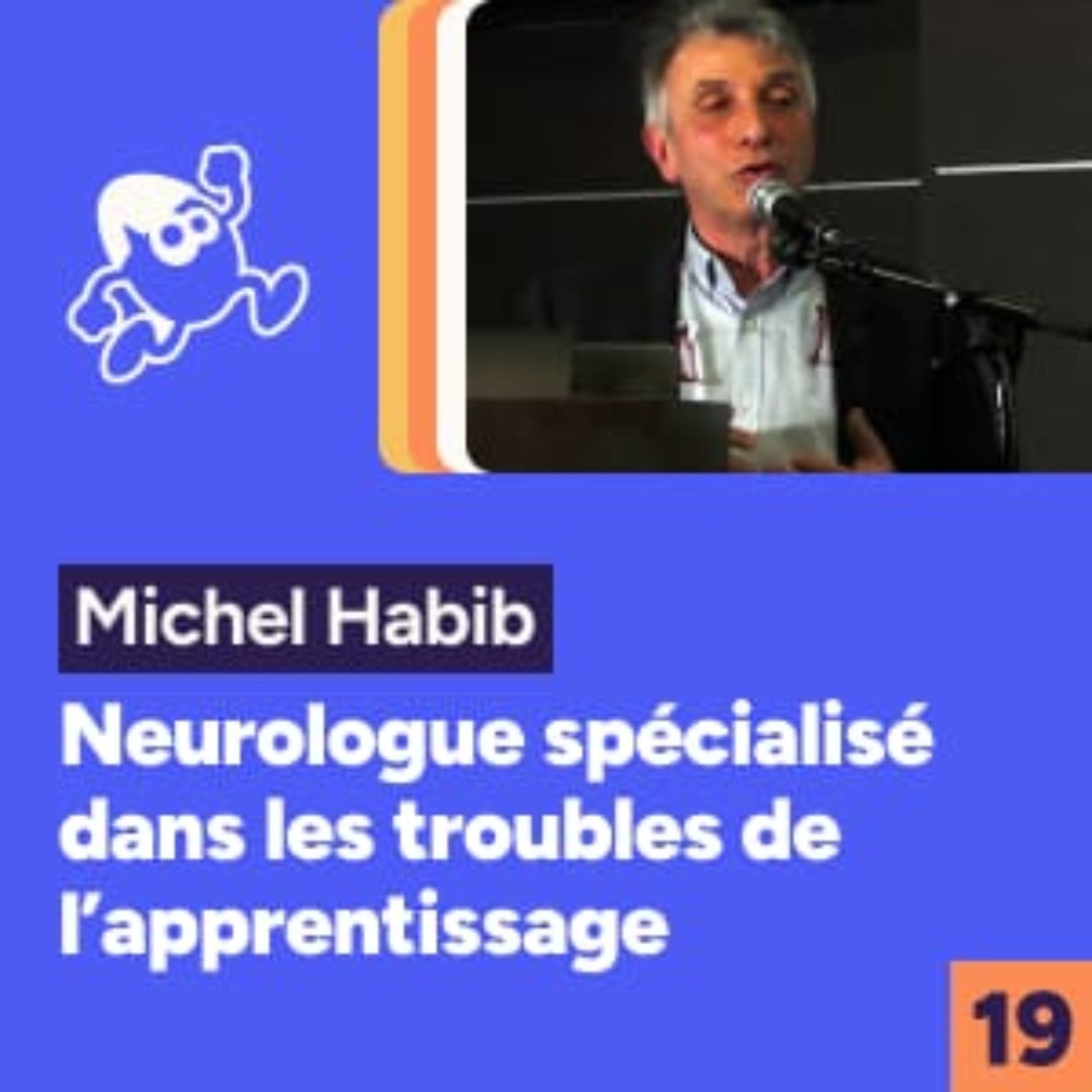 Michel Habib, neurologue spécialisé dans les troubles de l'apprentissage  episode artwork