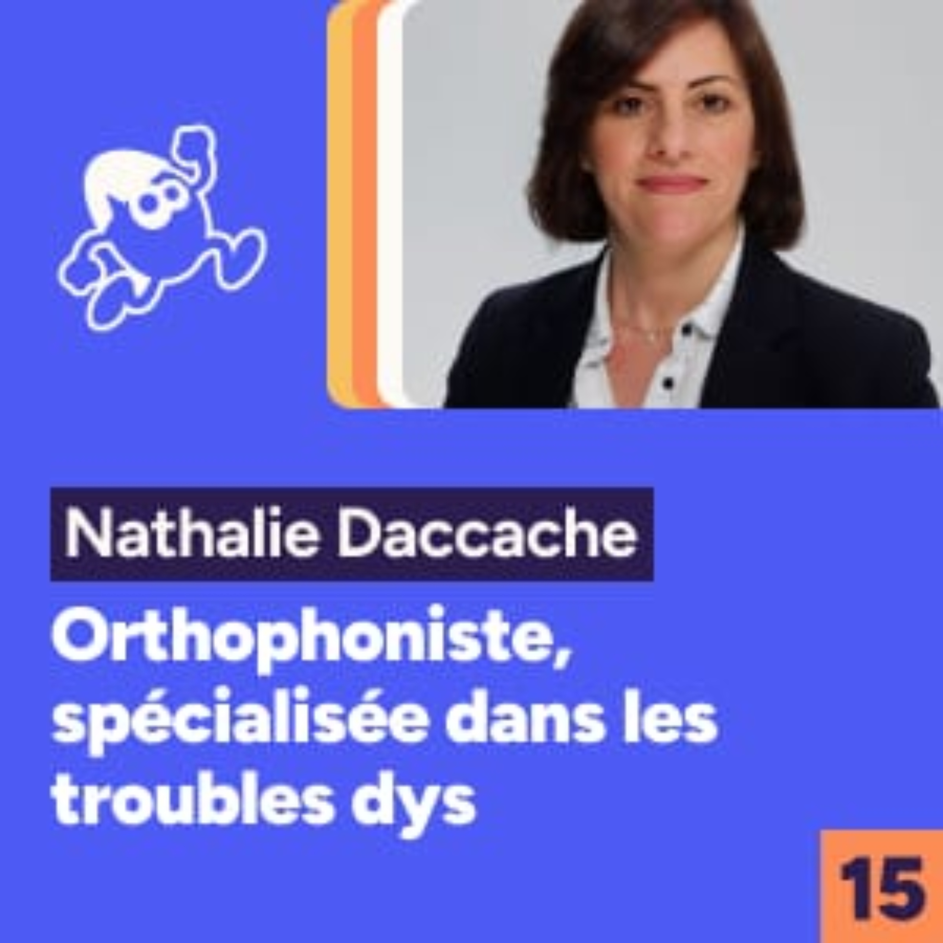 Nathalie Daccache, orthophoniste spécialisée dans les troubles dys episode artwork